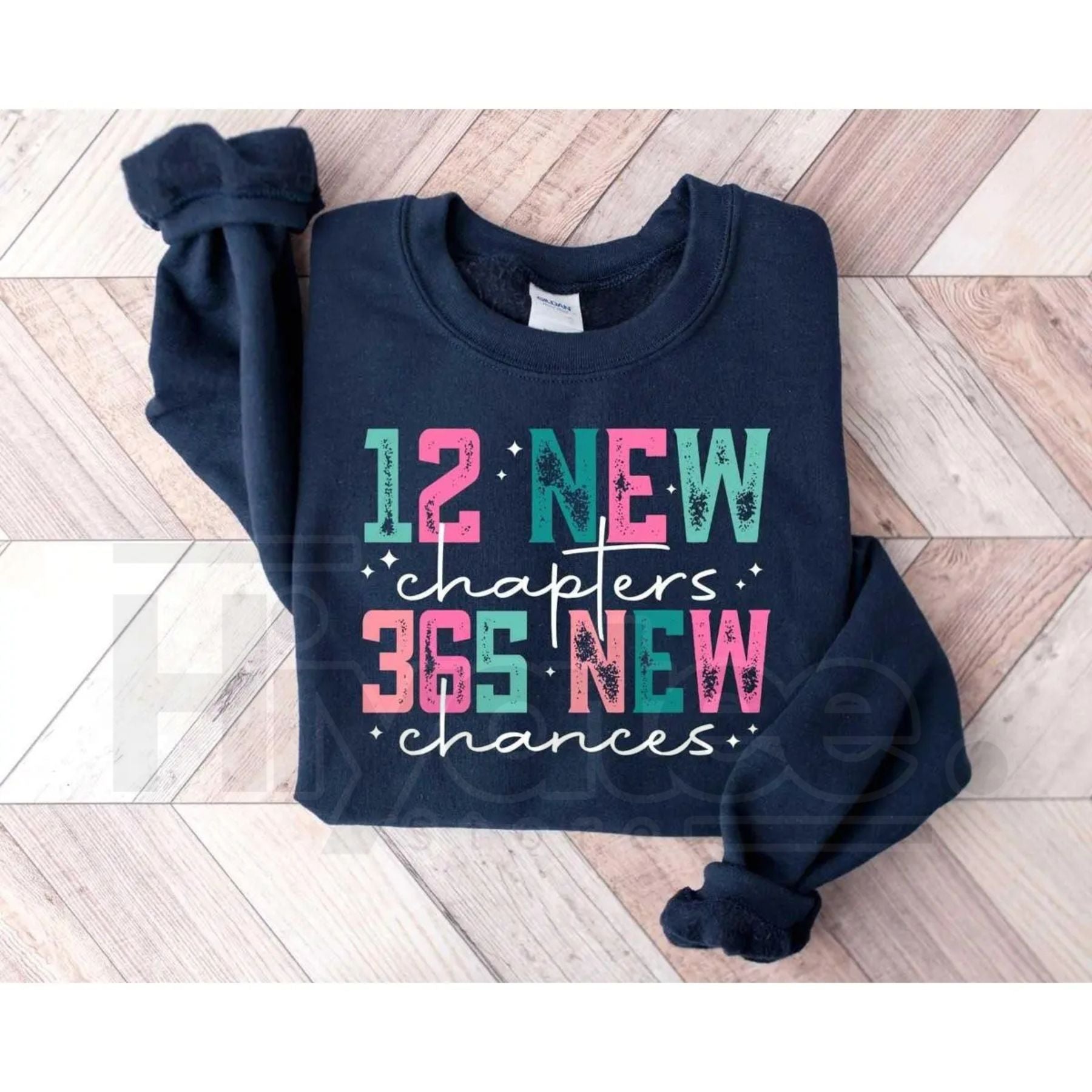 12 New Chapters 365 New Chances Sweatshirt: Inspirational New Year 2026 Apparel
