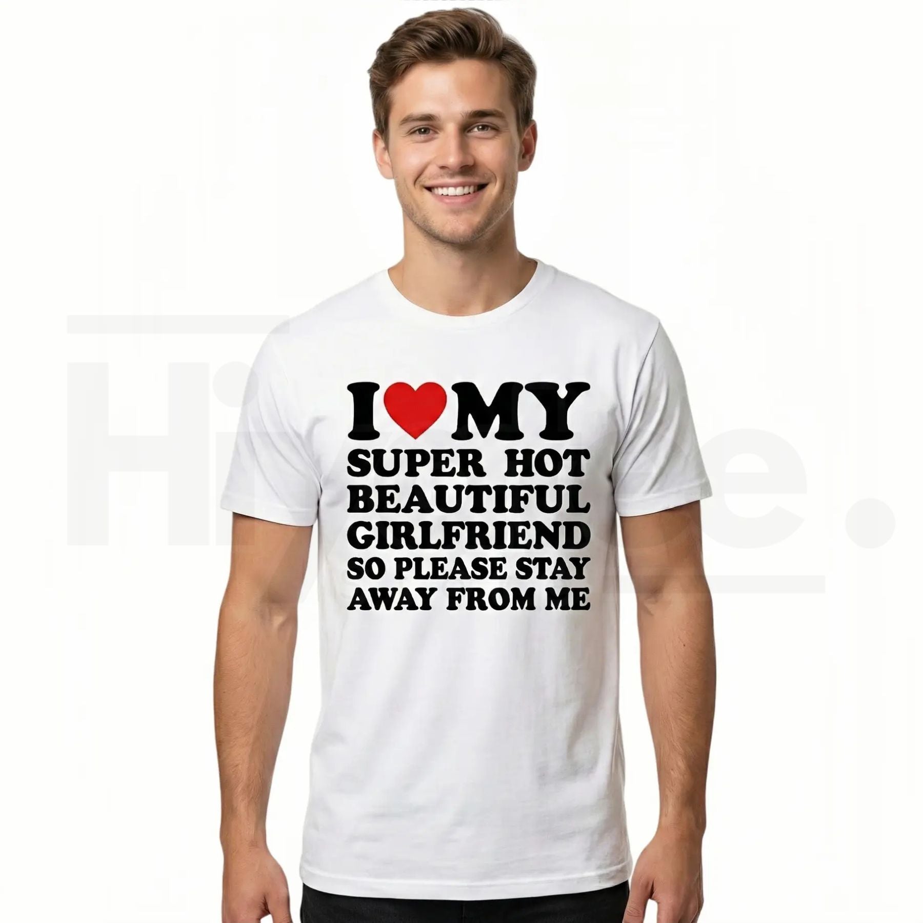 I Love My Super Hot Beautiful Girlfriend – Funny Men's Graphic Tee