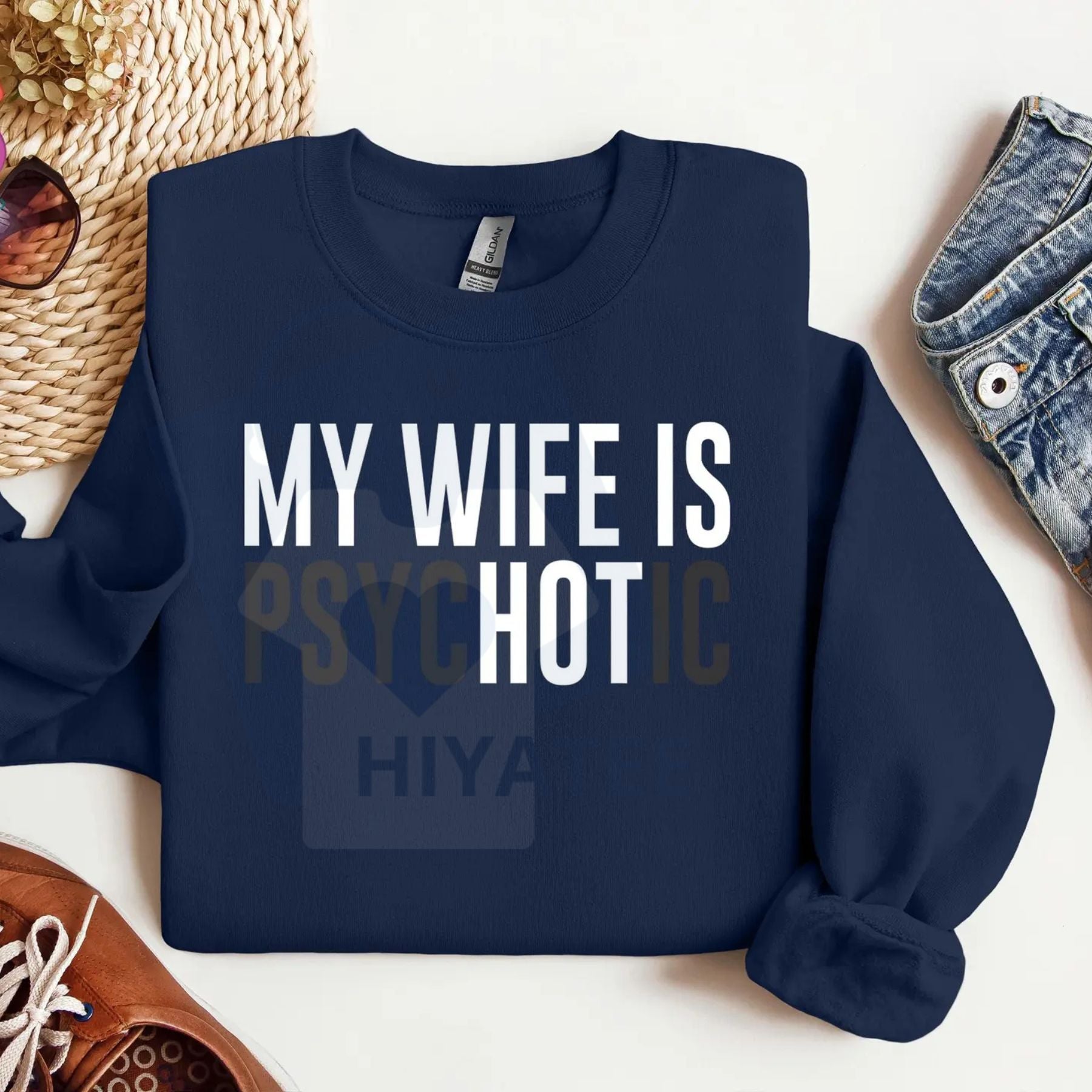 My Wife Is Psychotic Sweatshirt: Funny Husband Gift, Humor Men’s Sweater, Anniversary or Valentine’s Day Gift for Him