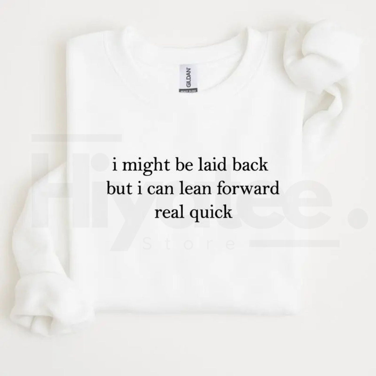 I Might Be Laid Back But I Can Lean Forward Real Quick Sweatshirt: Funny Sarcastic Meme Crewneck