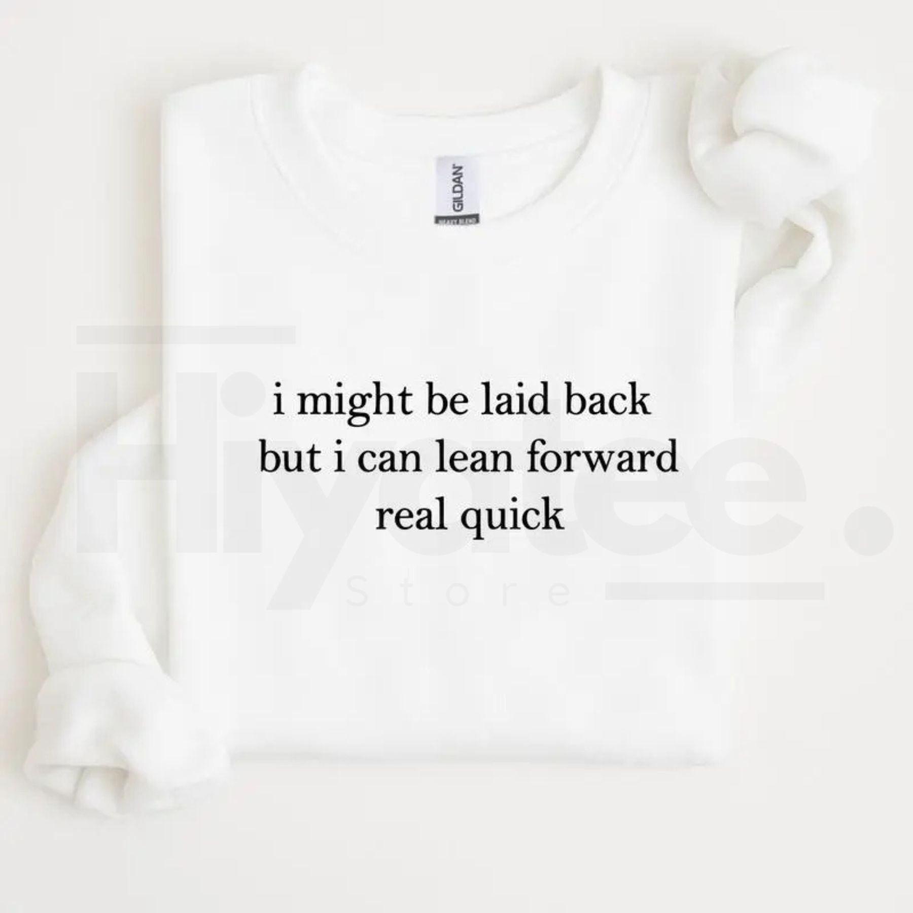 I Might Be Laid Back But I Can Lean Forward Real Quick Sweatshirt: Funny Sarcastic Meme Crewneck