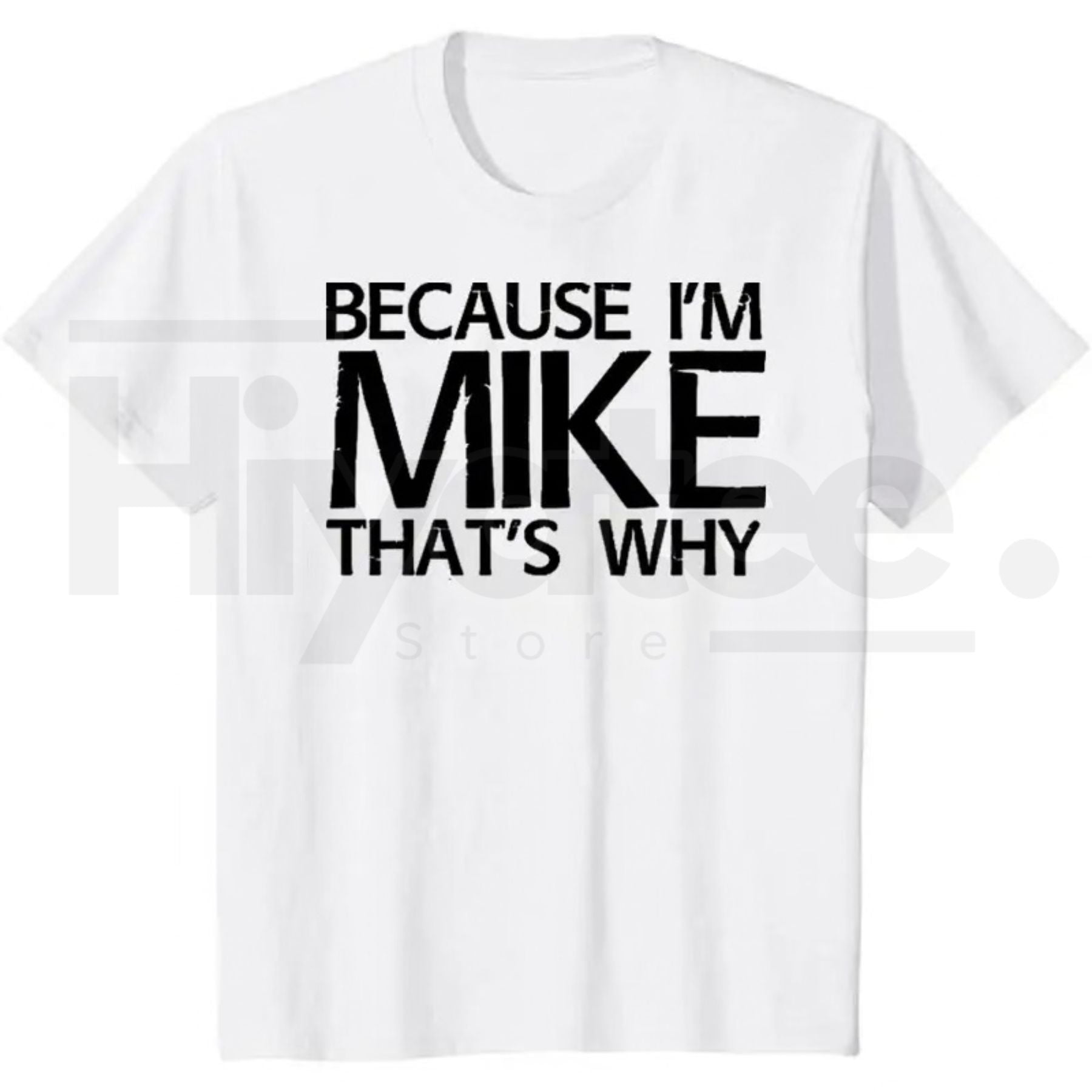 Because I'm Mike That's Why T-Shirt – Funny Personalized Gift for Mike, 100% Cotton Black Streetwear Casual Graphic Tee