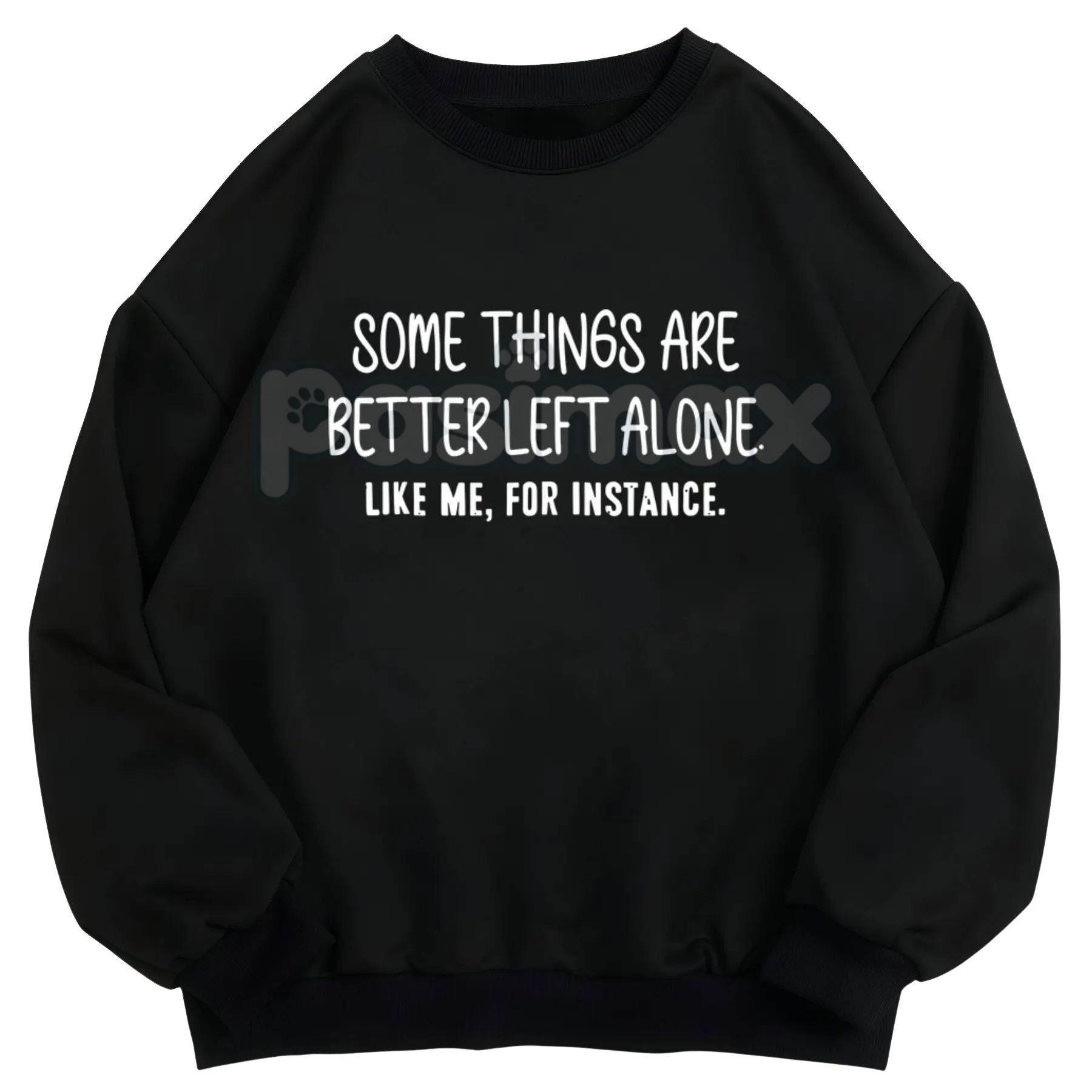 Some Things Are Better Left Alone – Minimalist Aesthetic Hoodie, Graphic Sweatshirt & T-Shirt