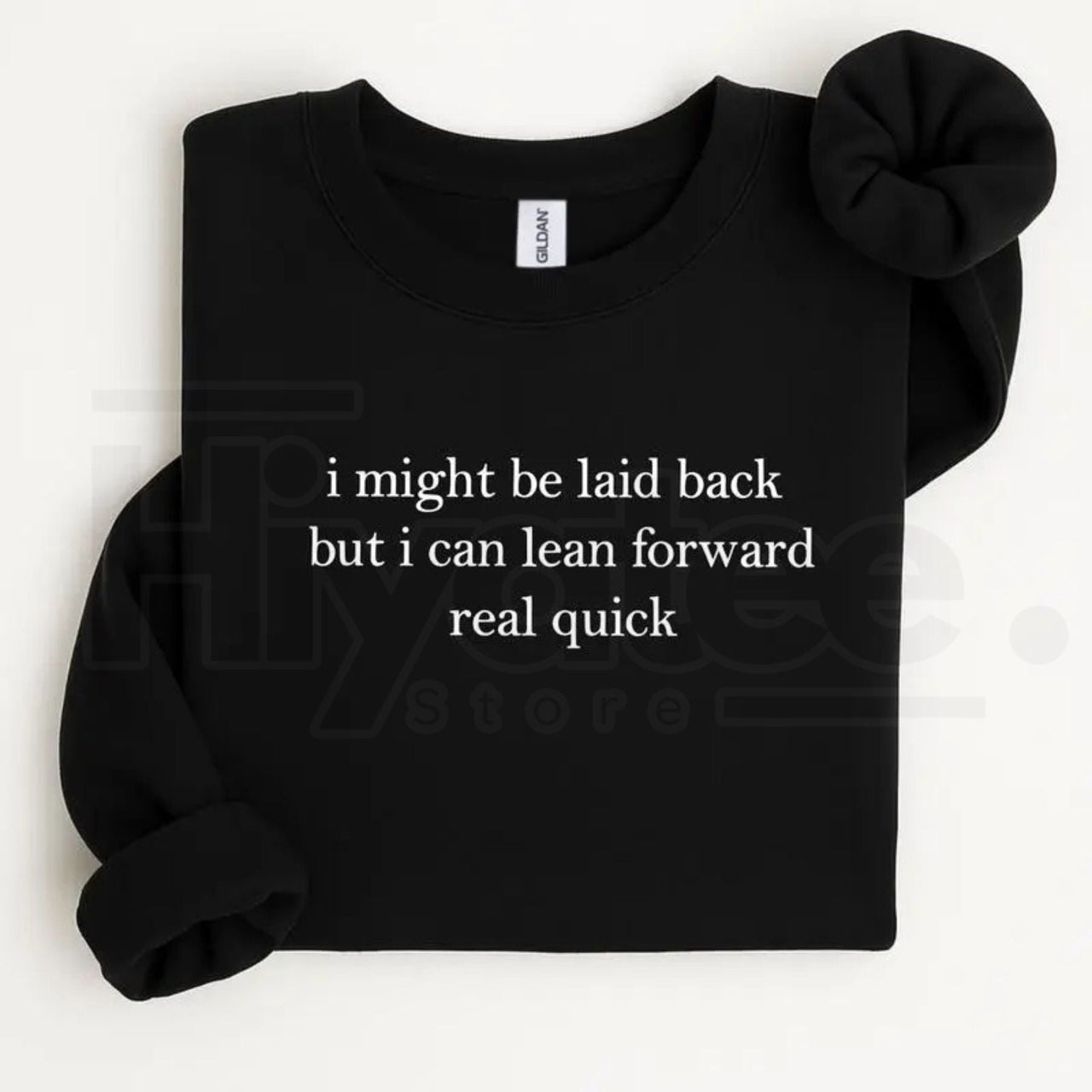 I Might Be Laid Back But I Can Lean Forward Real Quick Sweatshirt: Funny Sarcastic Meme Crewneck
