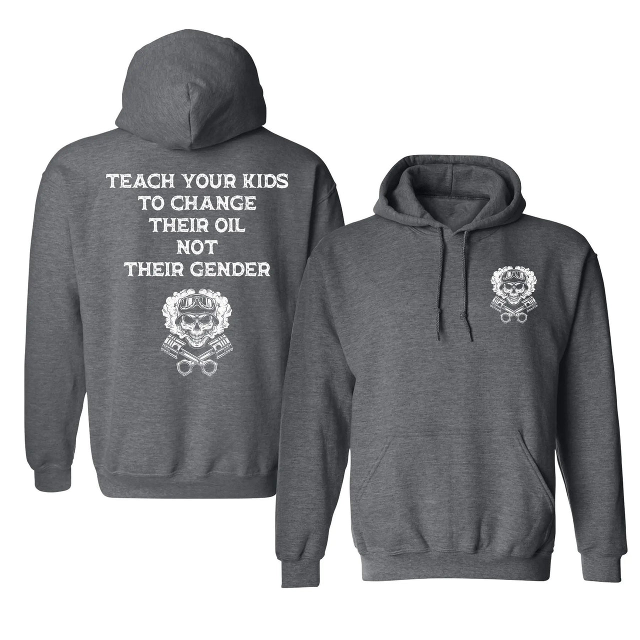 Teach Your Kids To Change Their Oil Not Their Gender Hoodie – Bold Statement Graphic Unisex Cotton Blend Pullover