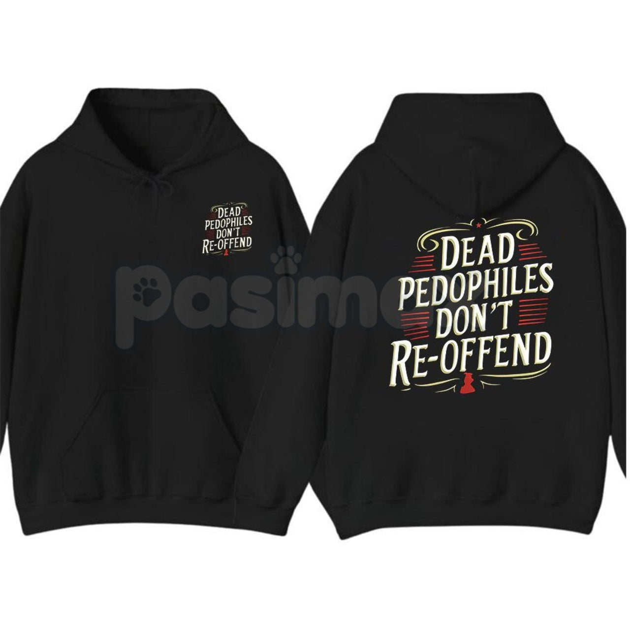 Dead Pedophiles Don’t Re-Offend T-Shirt – Child Protection Hoodie & Justice Graphic Sweatshirt