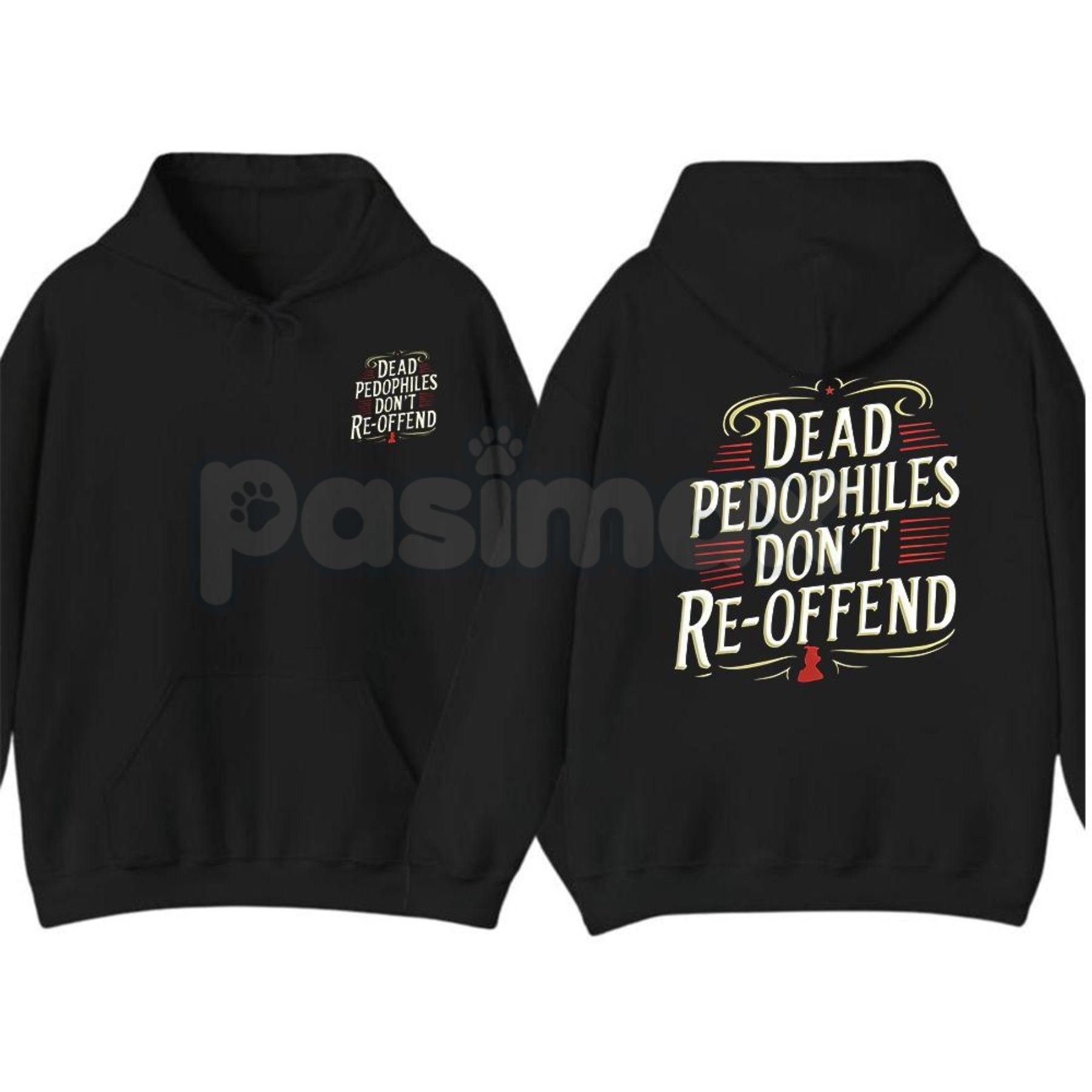 Dead Pedophiles Don’t Re-Offend T-Shirt – Child Protection Hoodie & Justice Graphic Sweatshirt