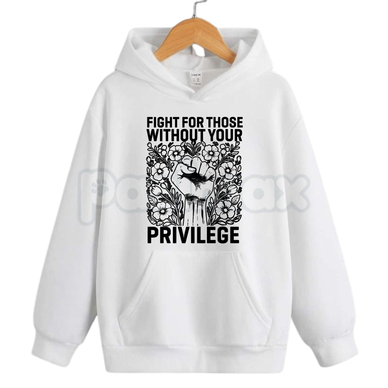 Fight For Those Without Your Privilege – Social Justice Hoodie, Activism Sweatshirt & Graphic T-Shirt