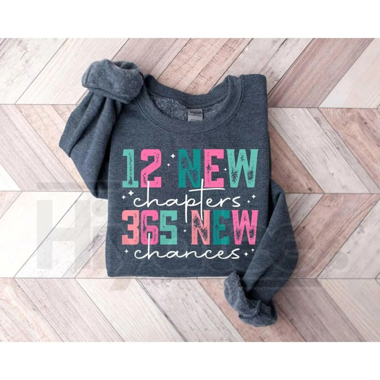 12 New Chapters 365 New Chances Sweatshirt: Inspirational New Year 2026 Apparel