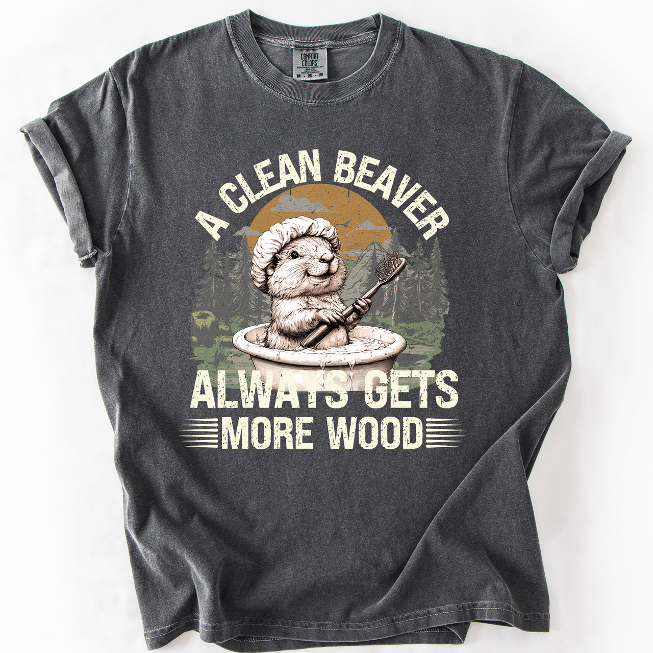 A Clean Beaver, Get More Wood Classic Dad Humor Design Edition Comfort Colors Tee
