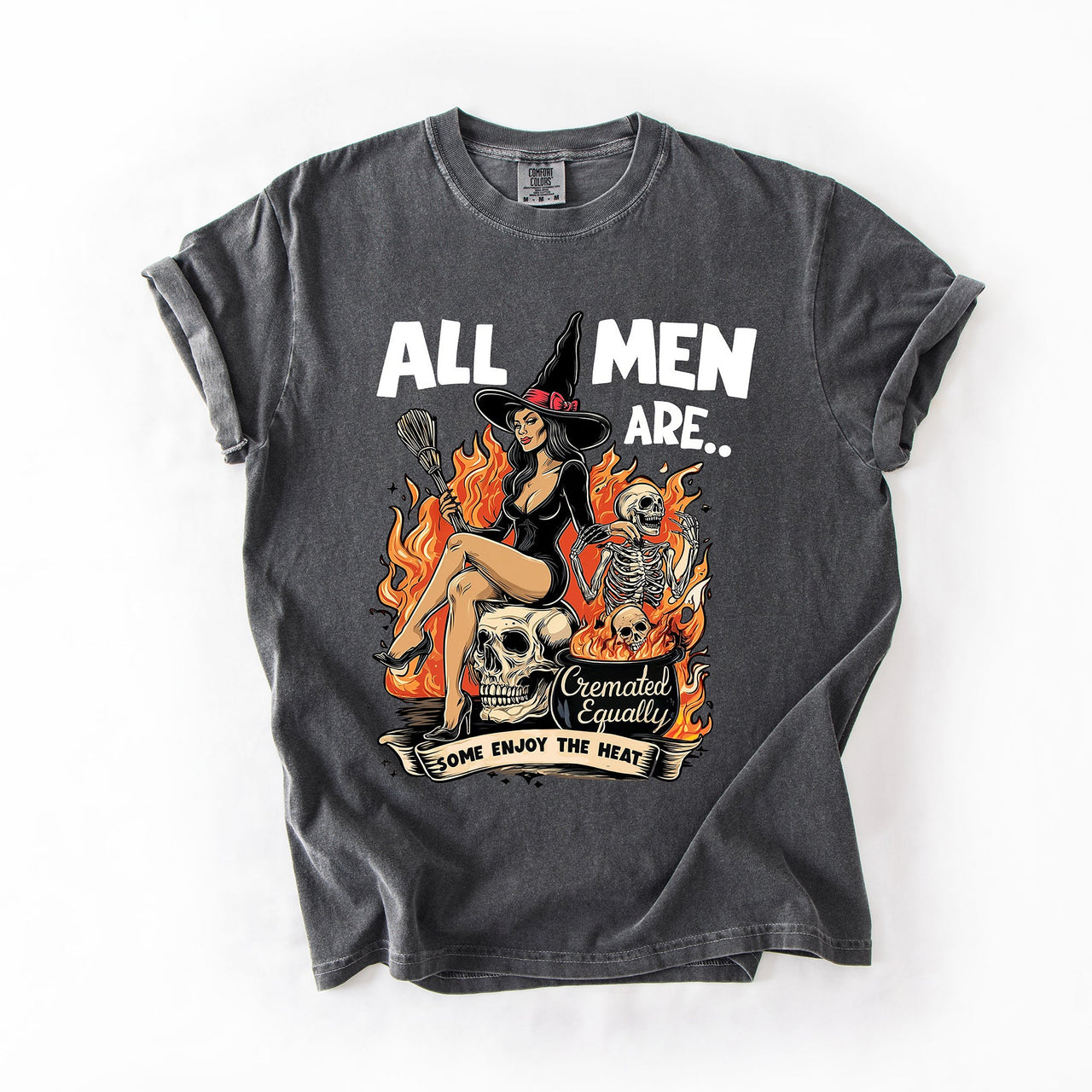 All Men Are Cremated Equally Halloween Witch Feminist Sarcastic Comfort Colors Tee