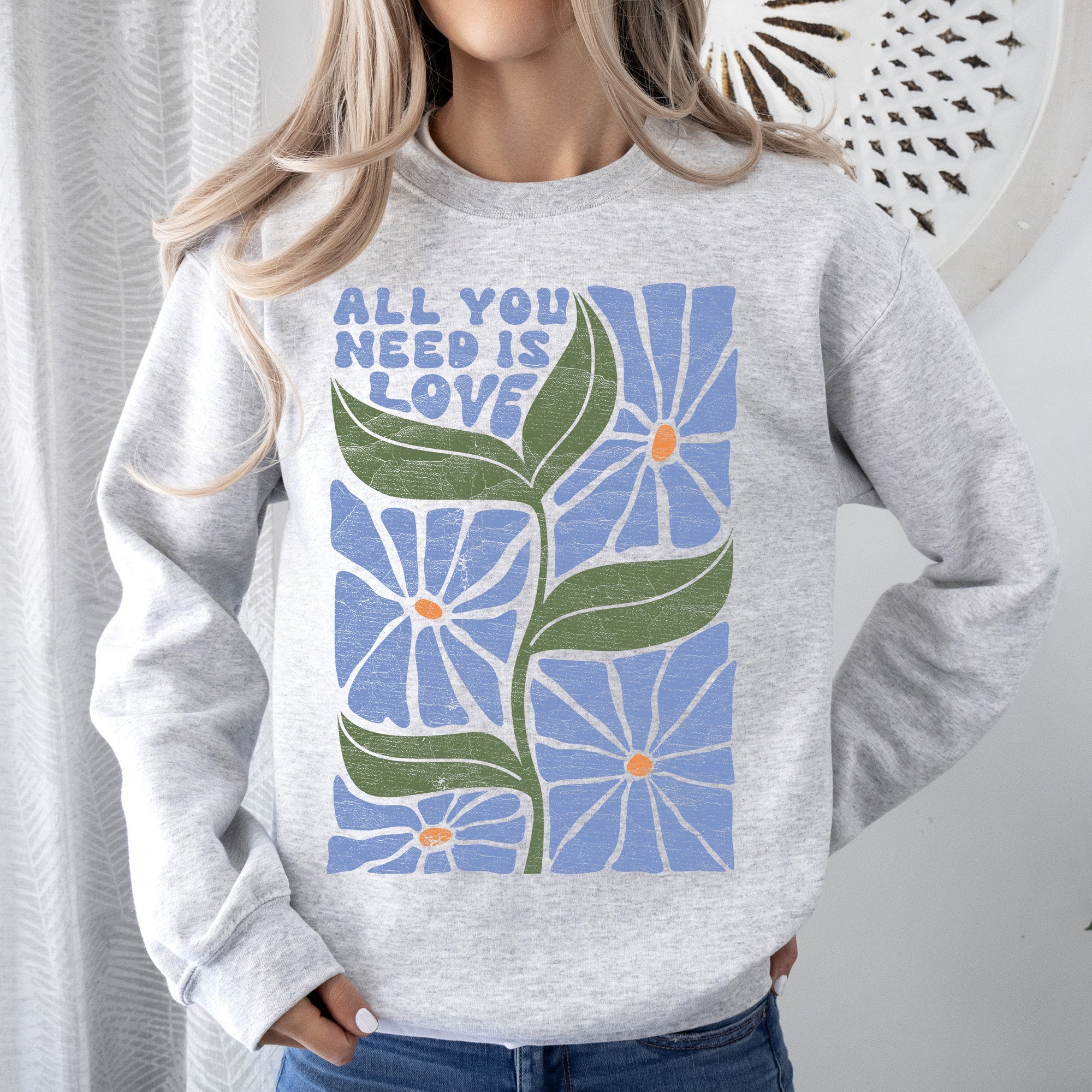 All You Need Is Love, Retro Flowers Vintage Floral Cozy Nostalgia Message Of Peace And Joy Sweatshirt