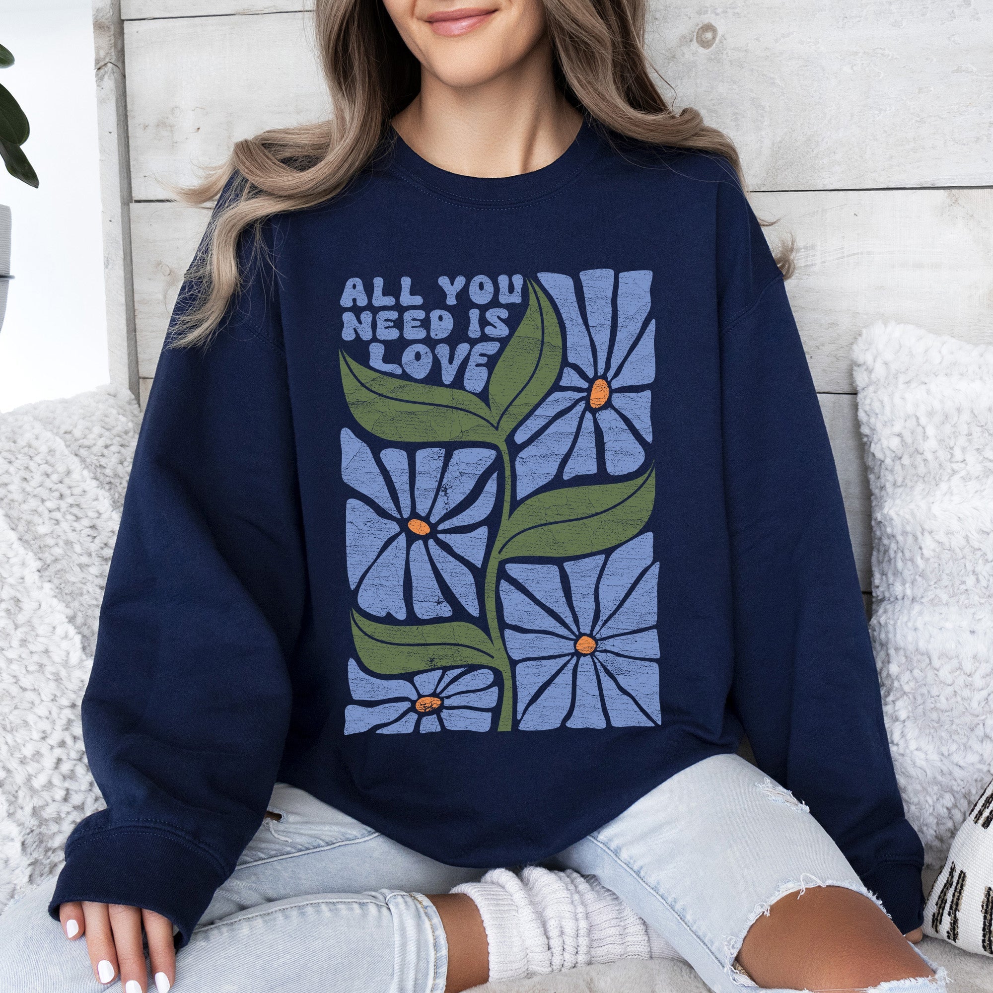 All You Need Is Love, Retro Flowers Vintage Floral Cozy Nostalgia Message Of Peace And Joy Sweatshirt