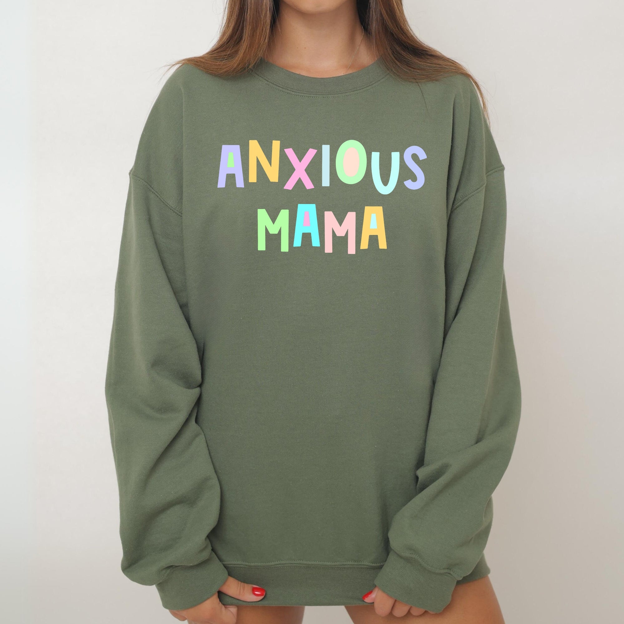Anxious Mama Positivity And Humor Pastel Colorful Vibes For The Modern Mom Sweatshirt