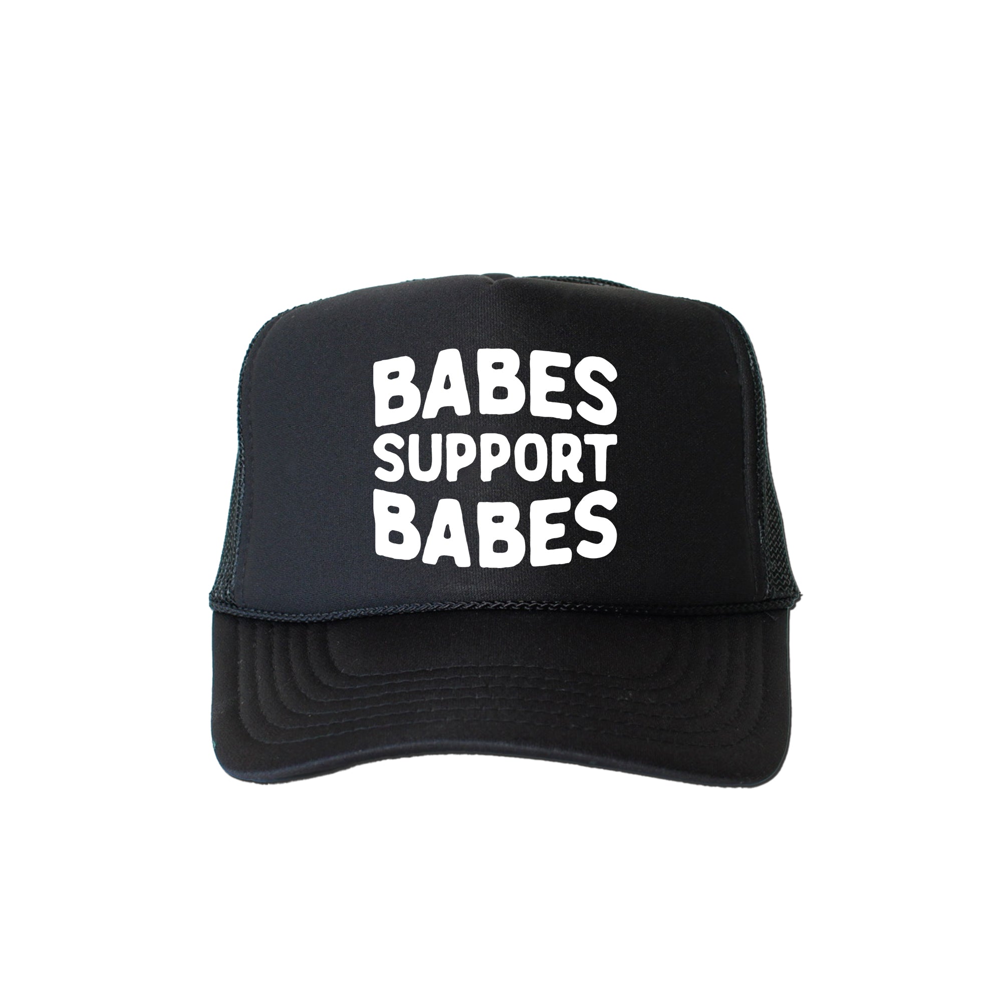 Babes Support Babes Sassy Funny Empowerment Camaraderie Bold Confidence Uplift Trucker Hat