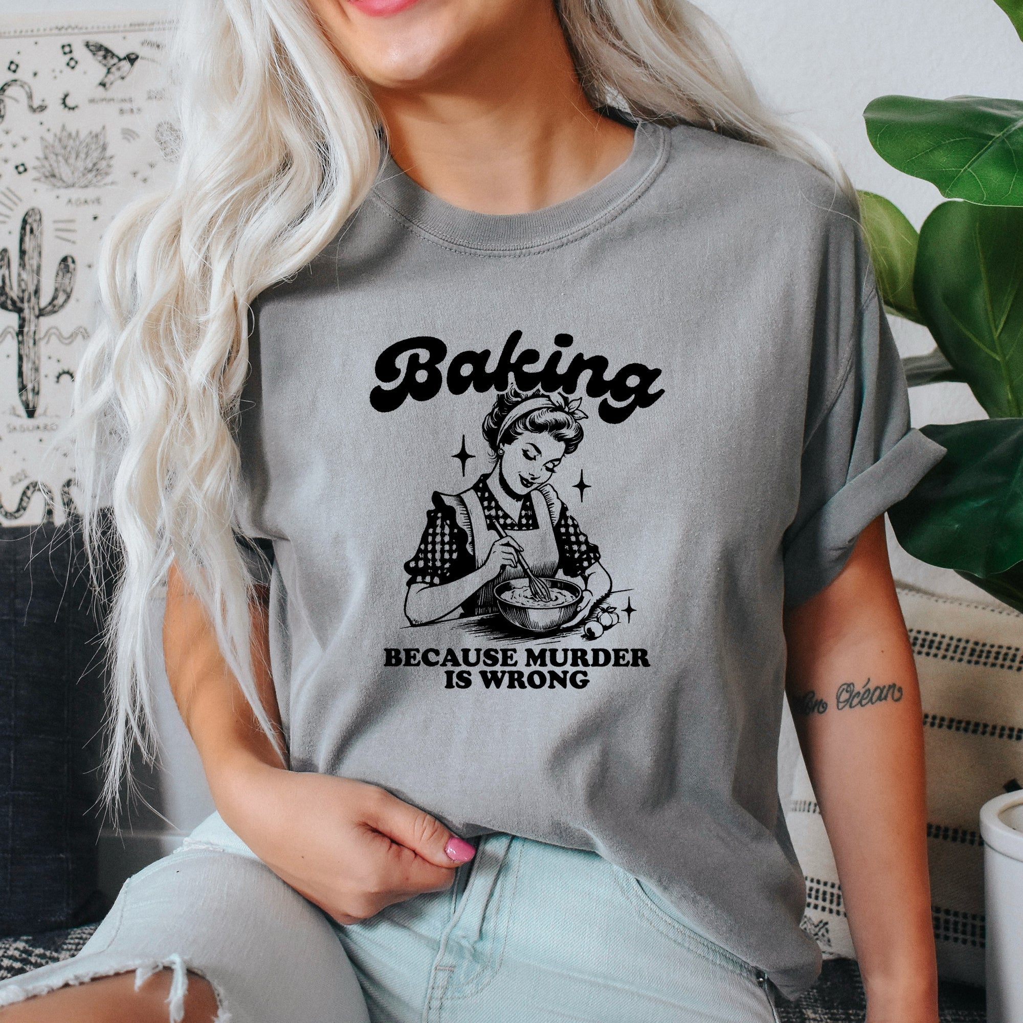 Baking Because Murder Is Wrong Meme Caption For Kitchen Humor Comfort Colors Tee