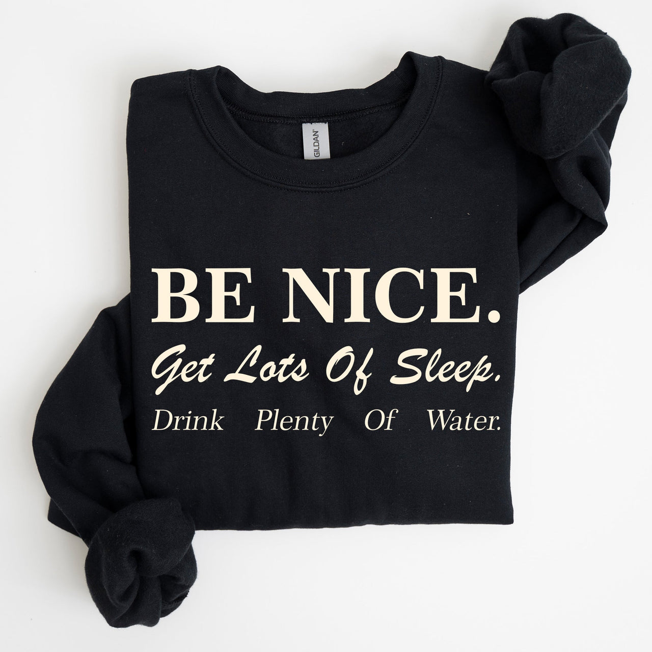 Be Nice Get Lots Of Sleep Self Care Self Love Sweatshirt