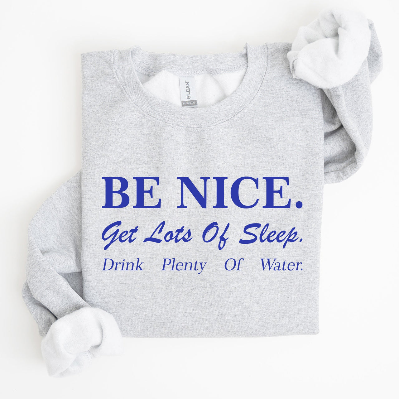 Be Nice Get Lots Of Sleep Self Care Self Love Sweatshirt