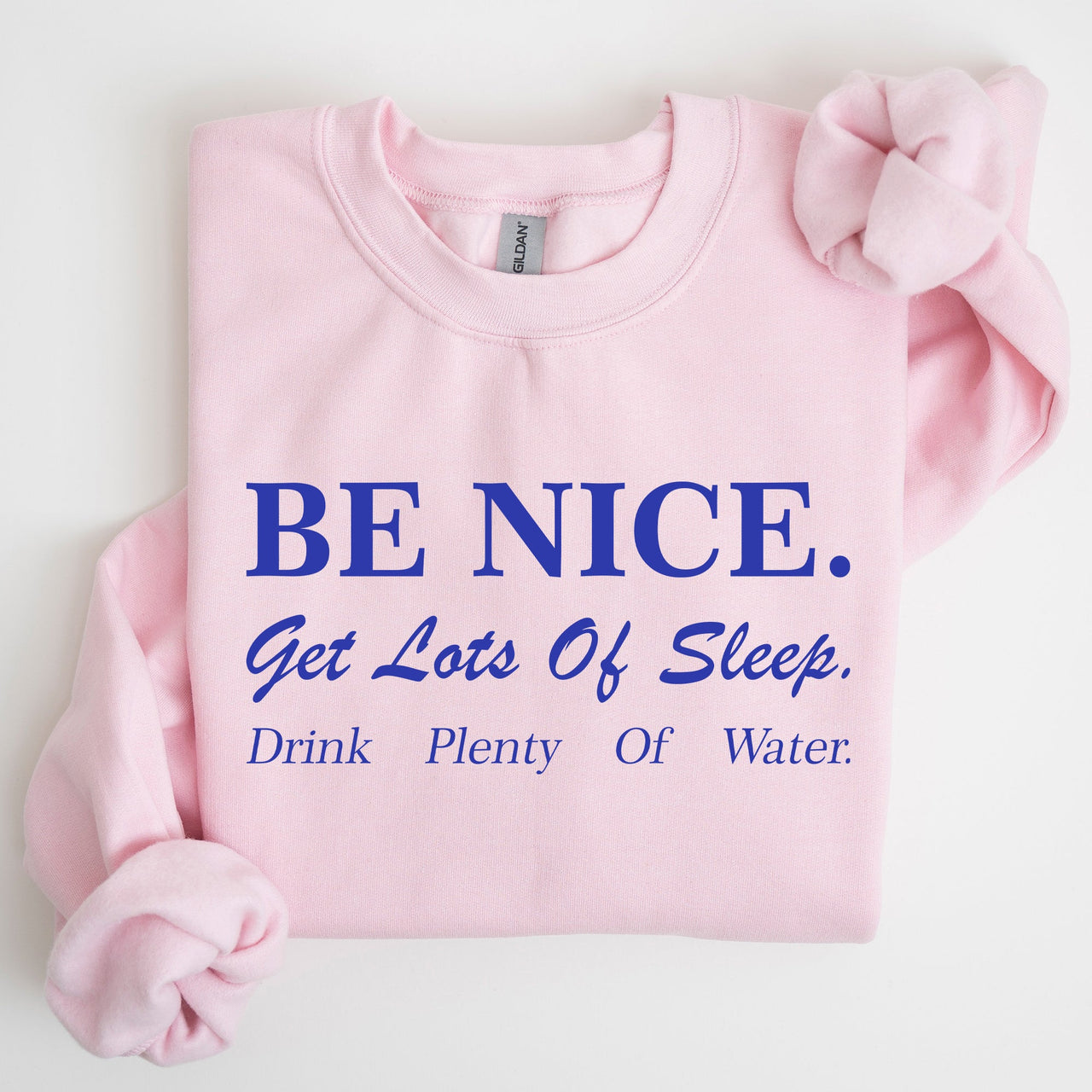 Be Nice Get Lots Of Sleep Self Care Self Love Sweatshirt