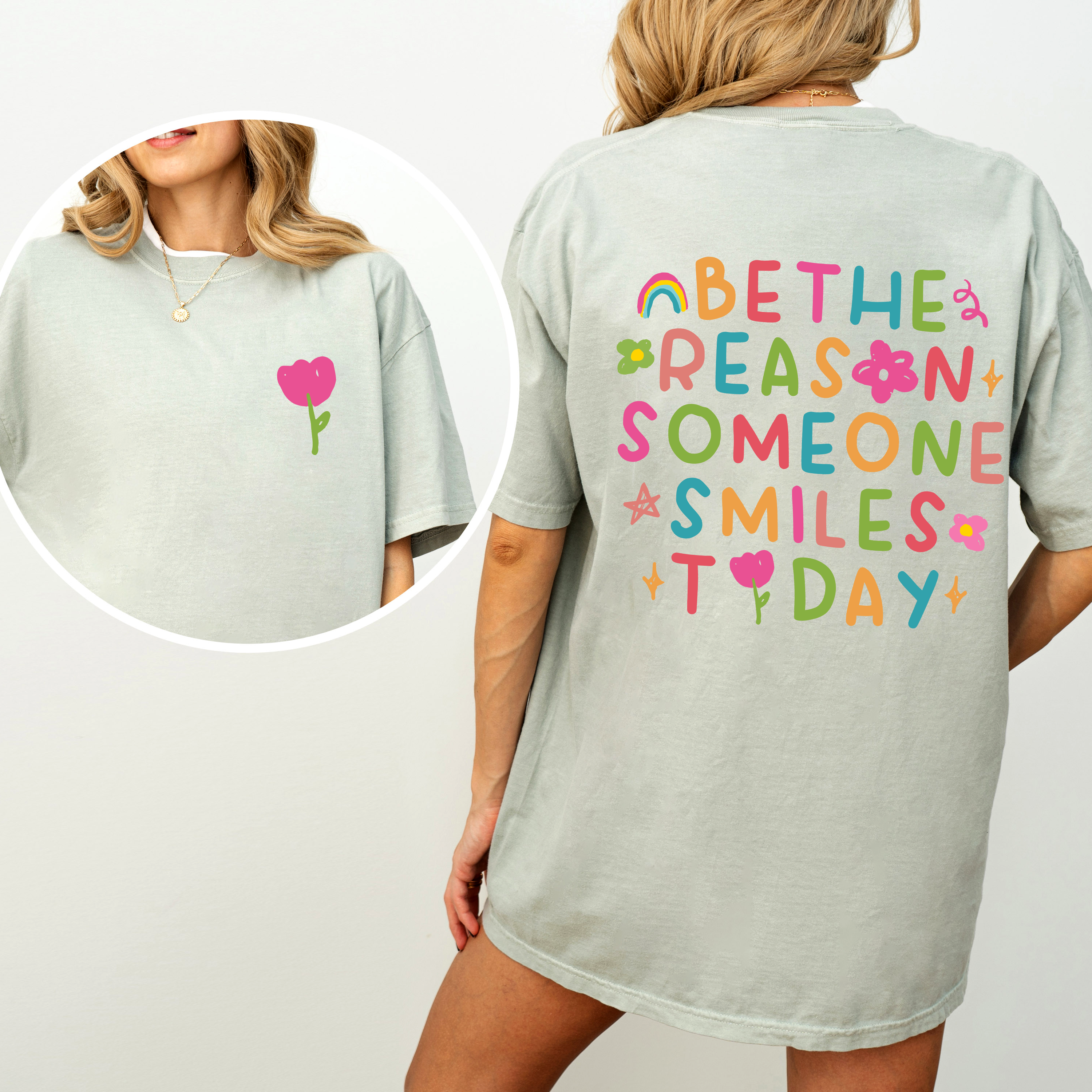 Be The Reason Someone Smiles Today Front And Back Mental Health Positivity Comfort Colors Tee