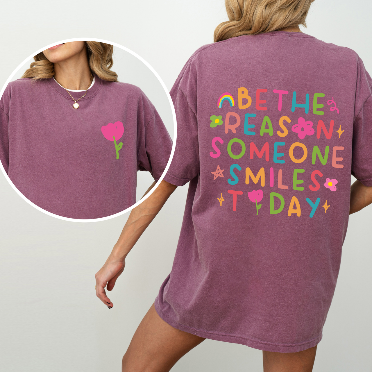 Be The Reason Someone Smiles Today Front And Back Mental Health Positivity Comfort Colors Tee