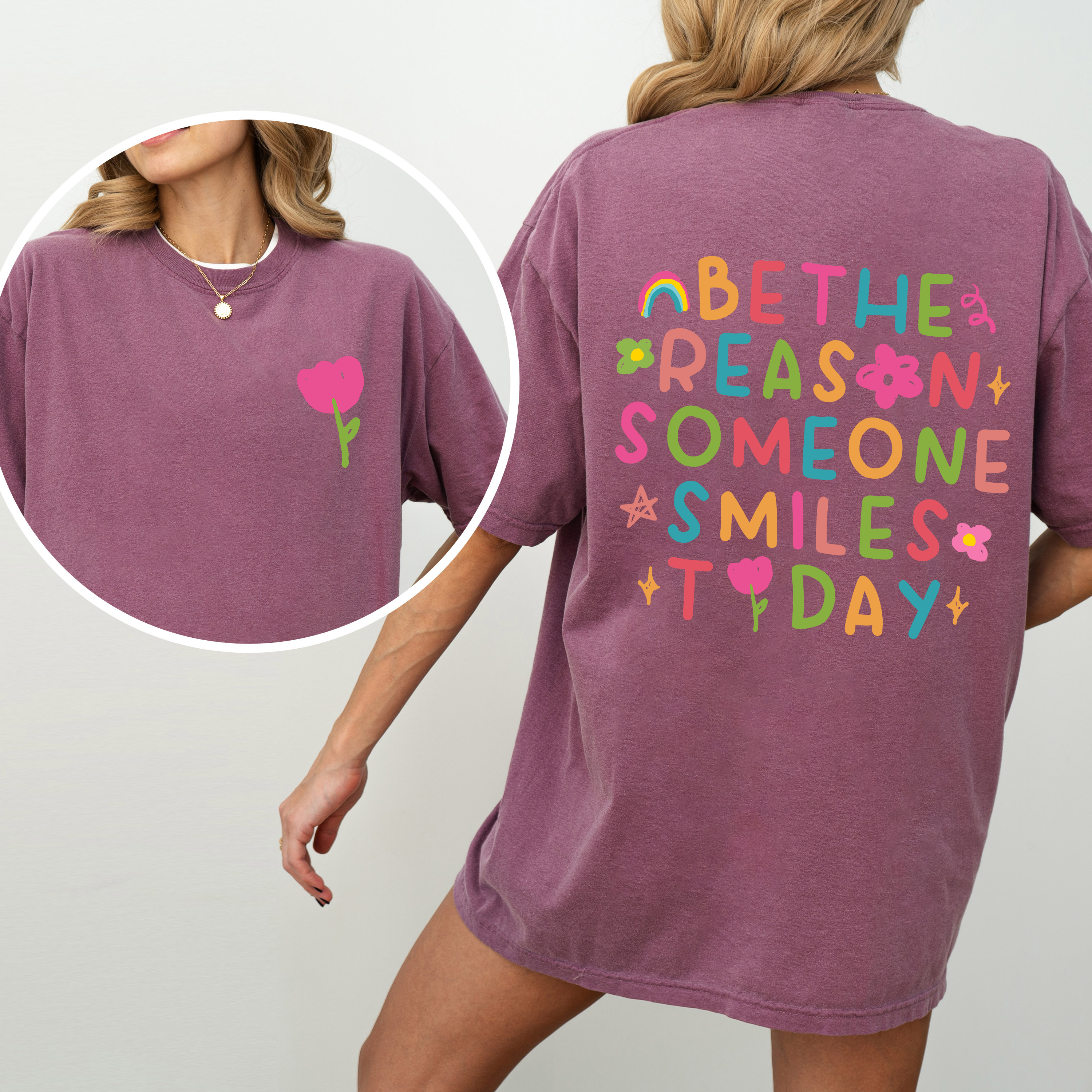 Be The Reason Someone Smiles Today Front And Back Mental Health Positivity Comfort Colors Tee