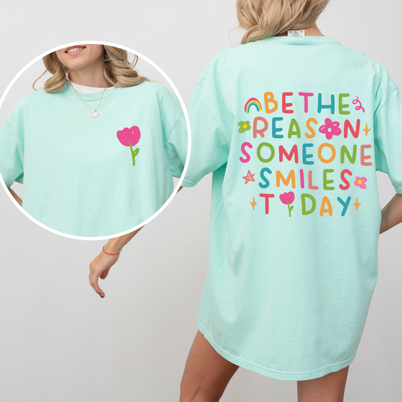 Be The Reason Someone Smiles Today Front And Back Mental Health Positivity Comfort Colors Tee