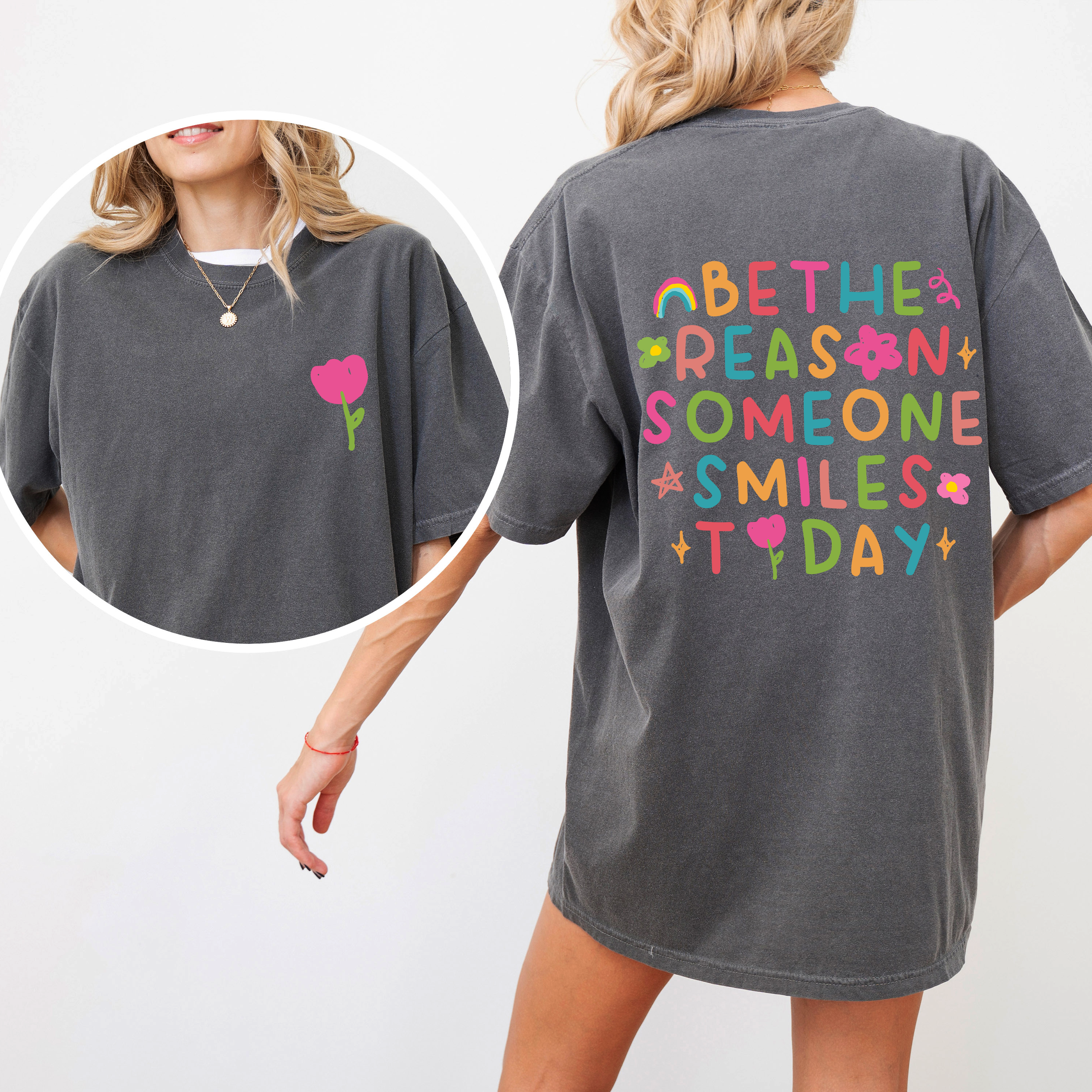 Be The Reason Someone Smiles Today Front And Back Mental Health Positivity Comfort Colors Tee