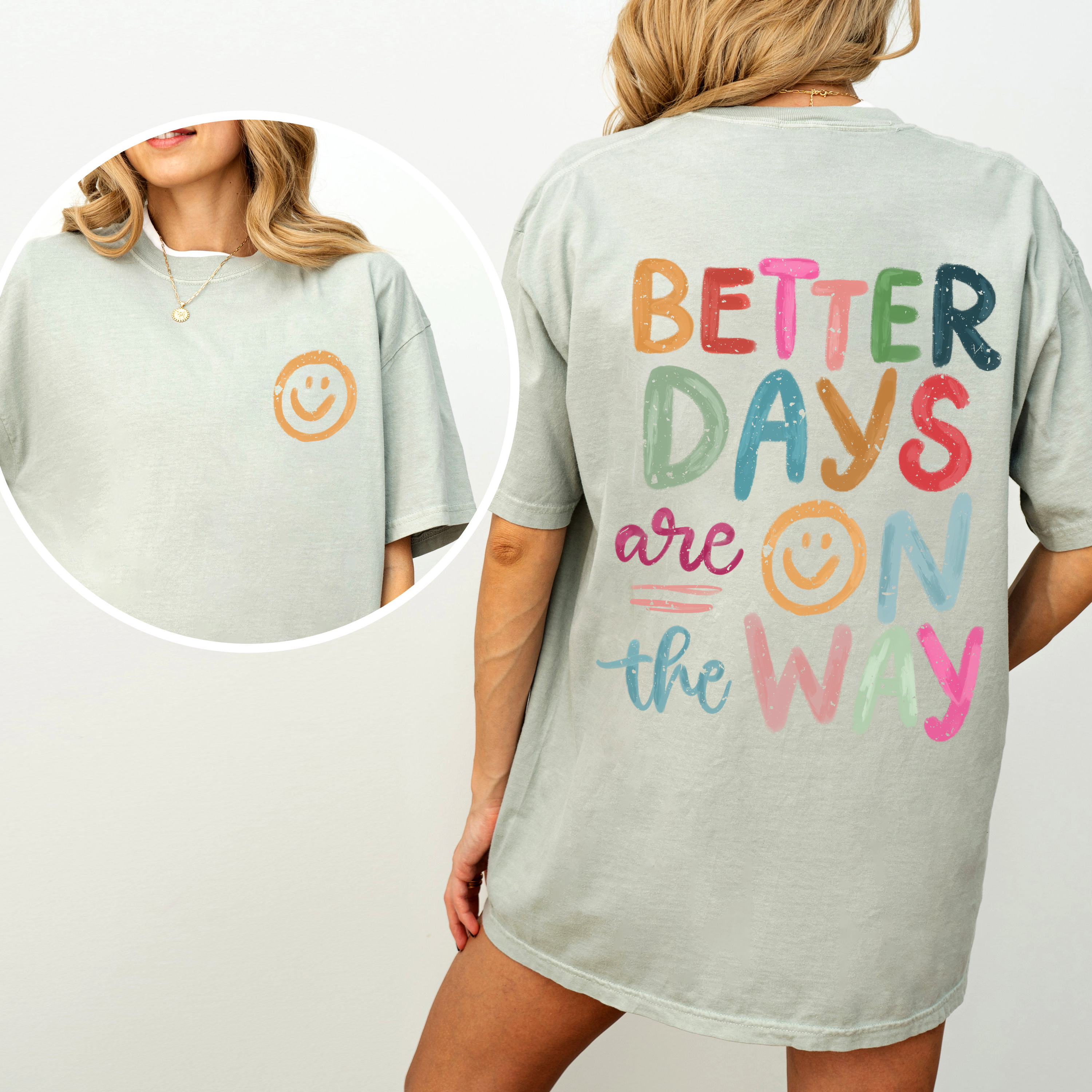 Better Days Are On The Way Mental Health Positivity Front And Back Comfort Colors Tee
