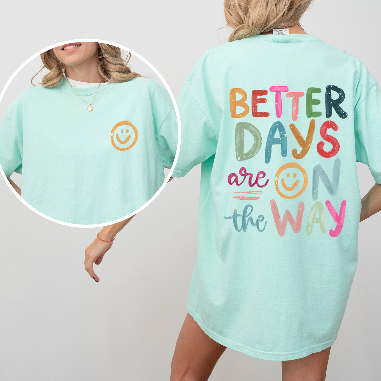 Better Days Are On The Way Mental Health Positivity Front And Back Comfort Colors Tee
