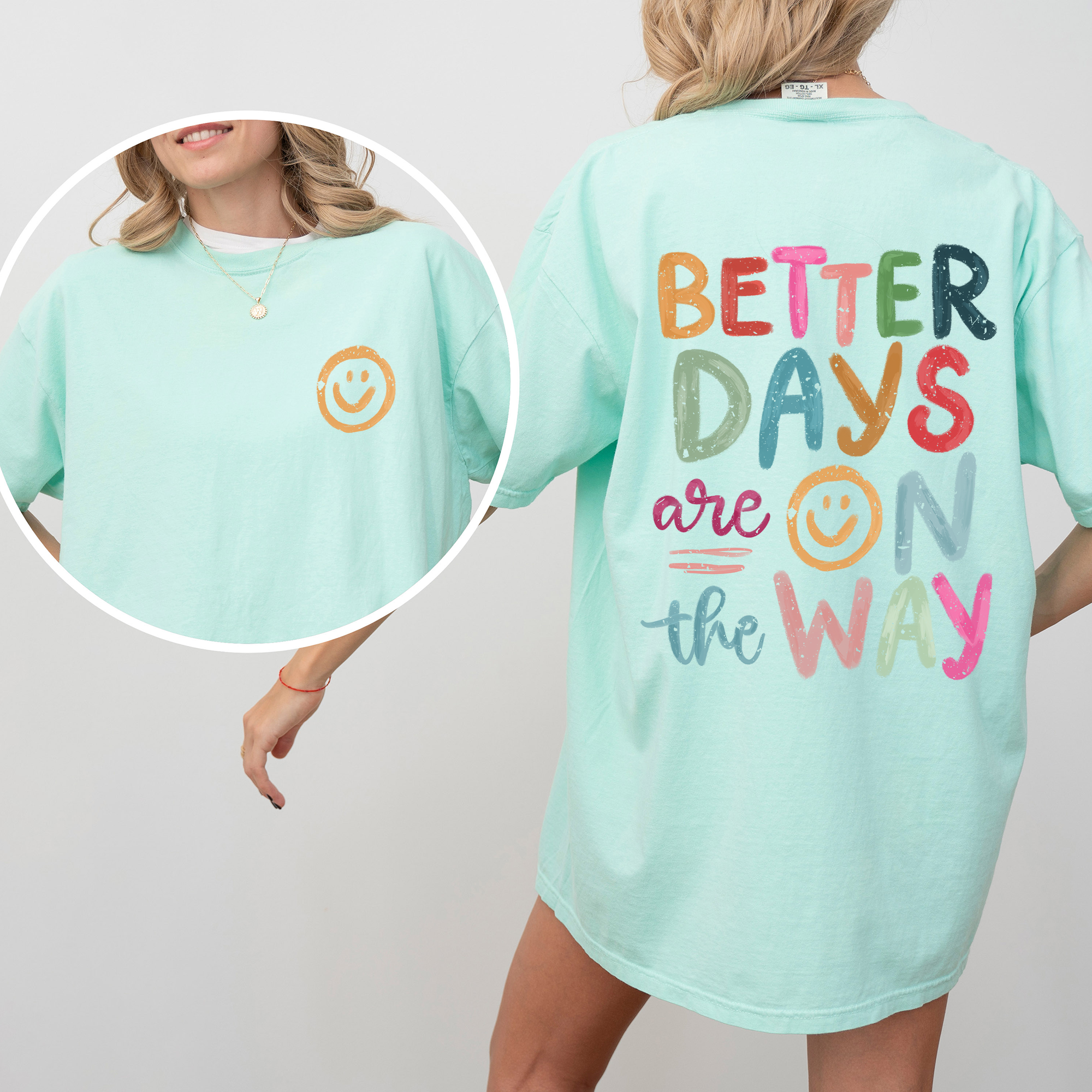 Better Days Are On The Way Mental Health Positivity Front And Back Comfort Colors Tee