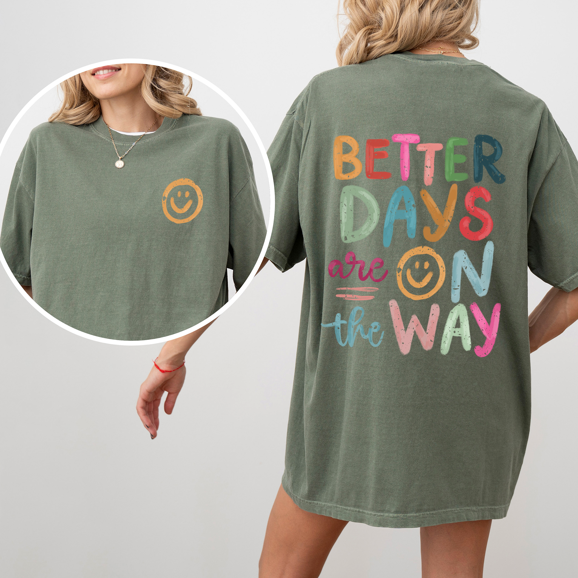 Better Days Are On The Way Mental Health Positivity Front And Back Comfort Colors Tee