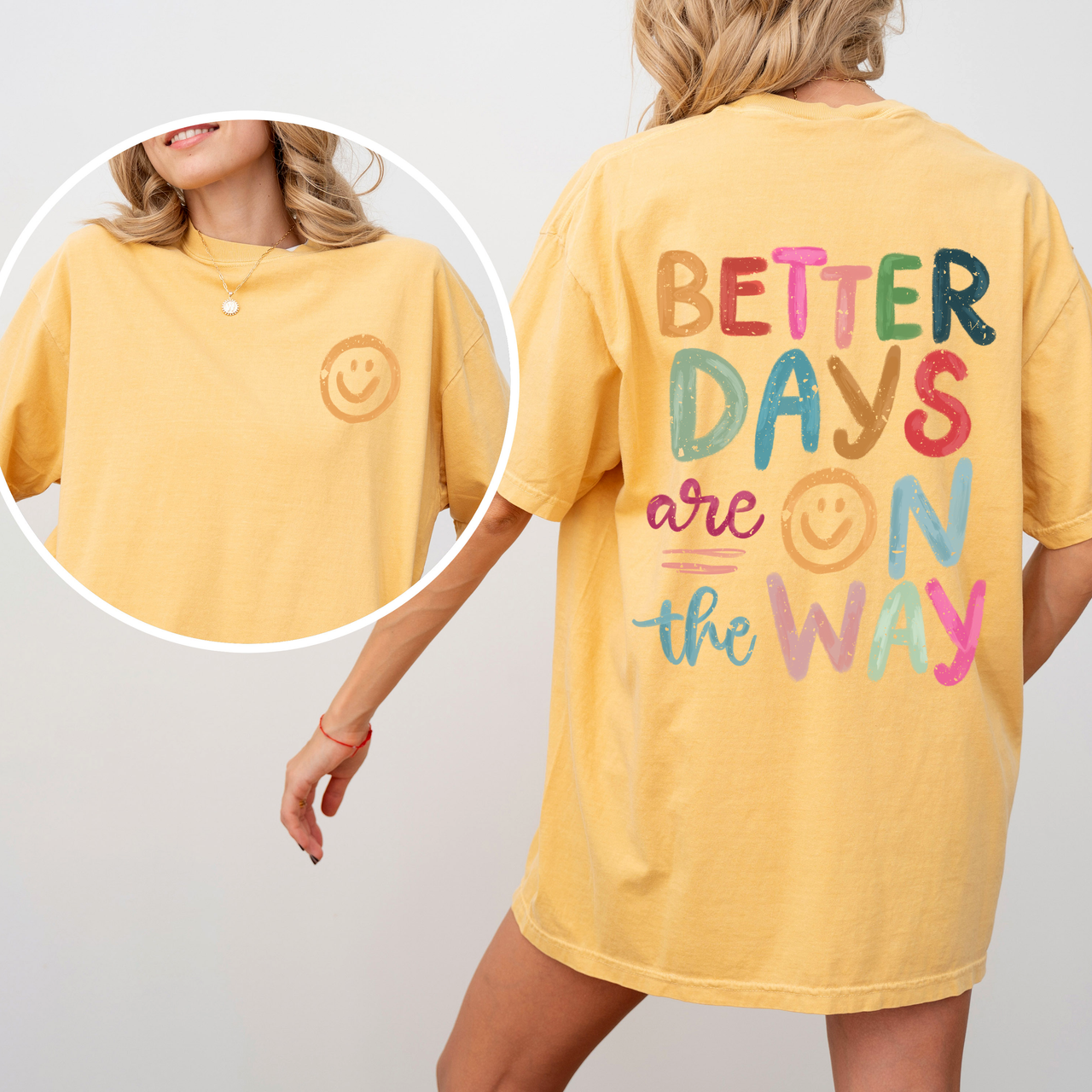 Better Days Are On The Way Mental Health Positivity Front And Back Comfort Colors Tee