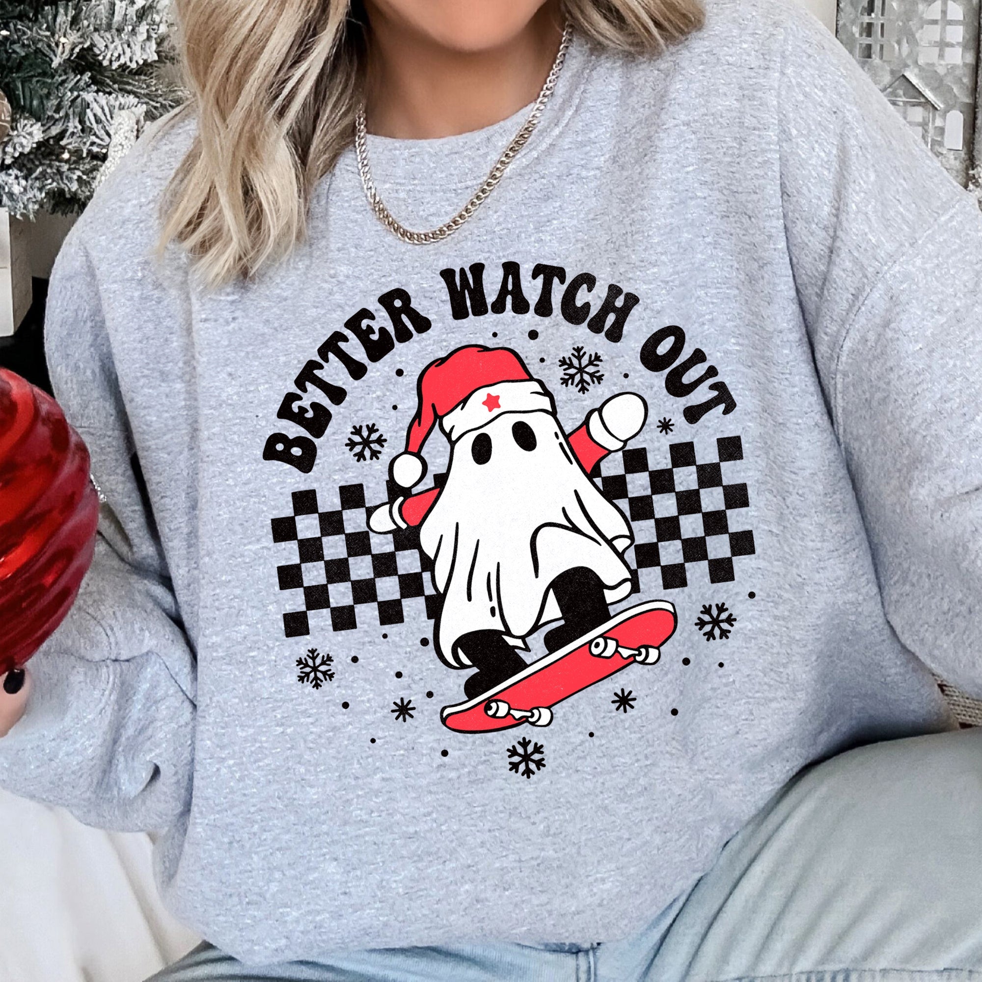Better Watch Out Ghost Christmas Cozy Graphic Design For Holiday Parties And Cozy Nights Sweatshirt