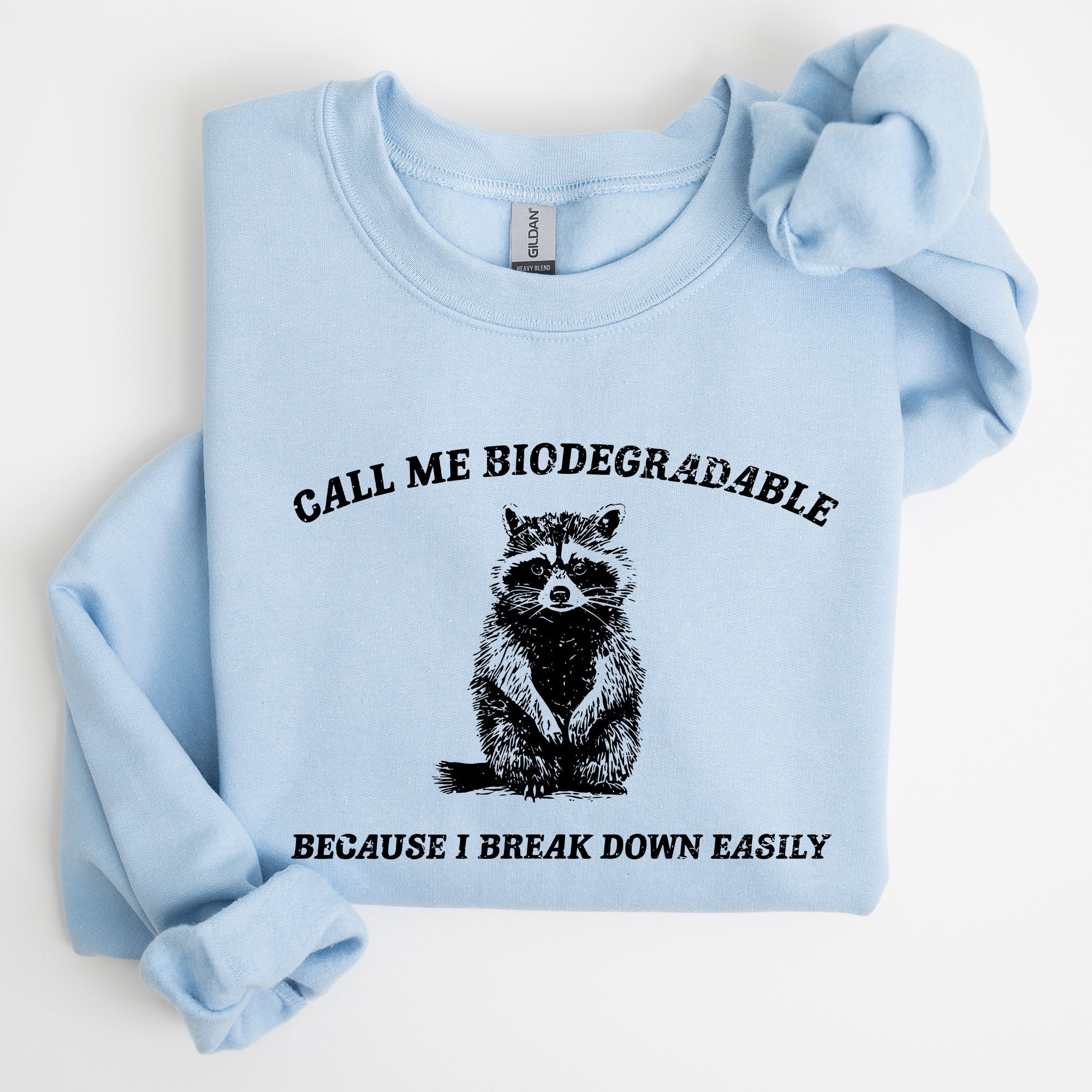 Biodegradable Mental Health Meme Eco Conscious Awareness Design Celebrating Compassion And Sustainability Sweatshirt