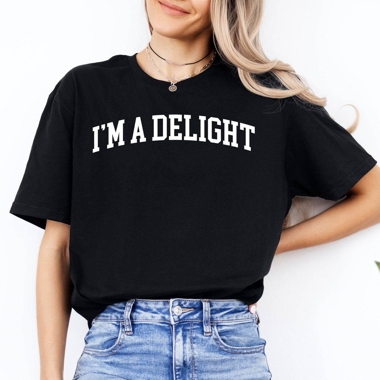 I'm A Delight, Sassy, Super Soft Comfort Vibes For Bold Style Seekers Graphic Tee