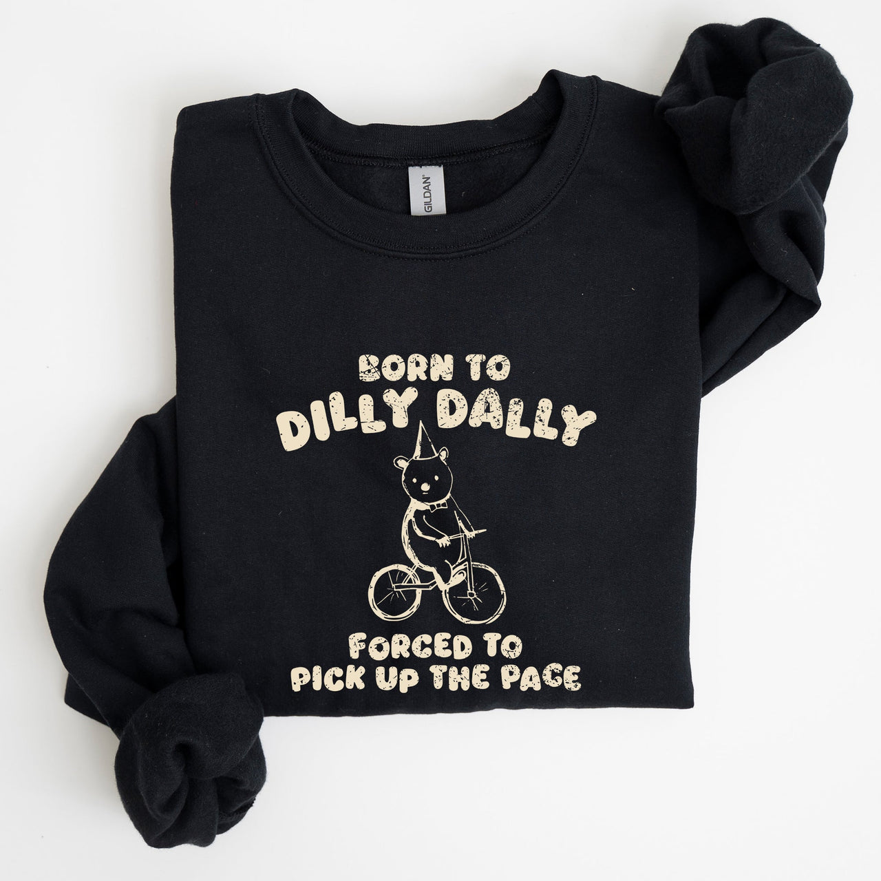 Born To Dilly Dally Bear Meme Sweatshirt