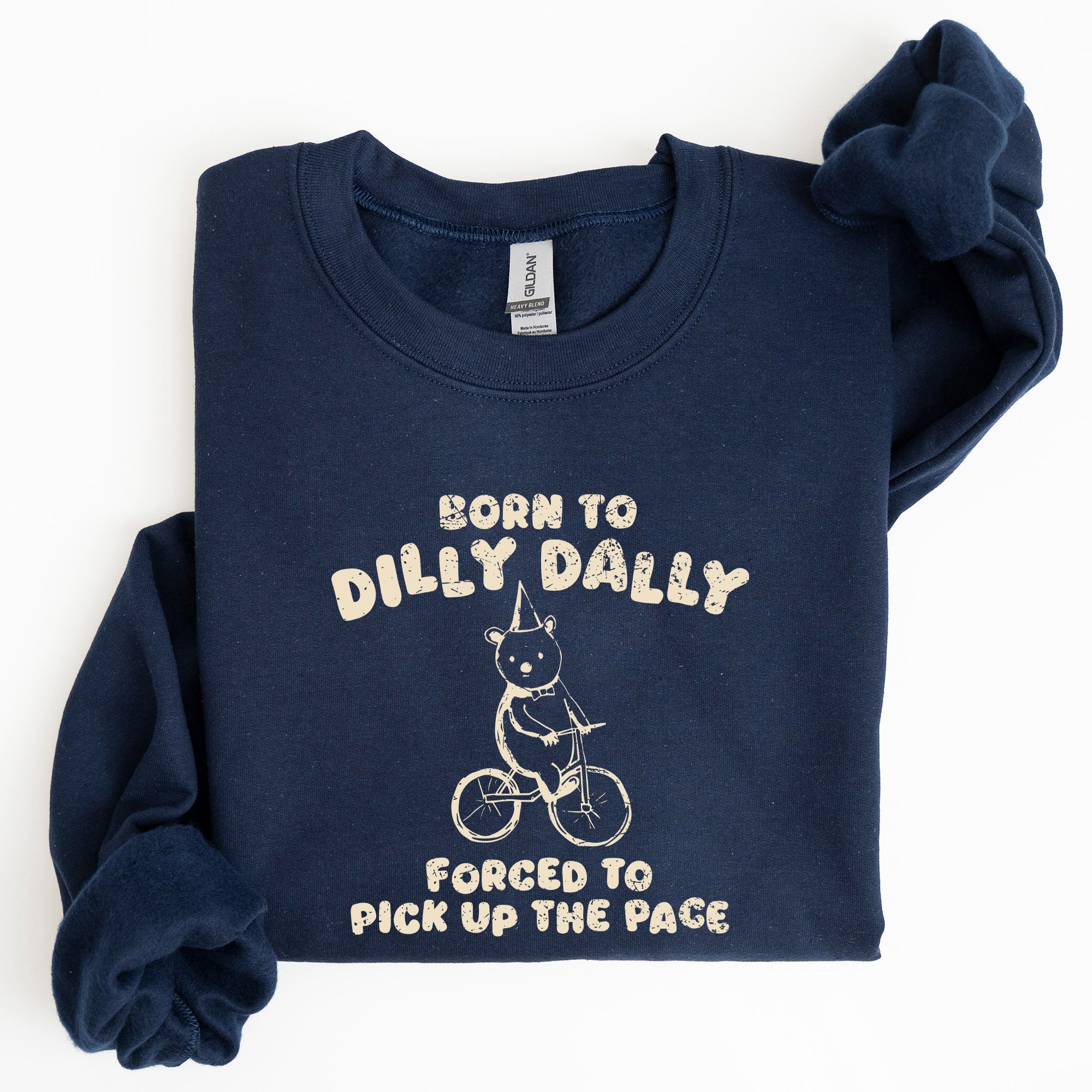Born To Dilly Dally Bear Meme Sweatshirt