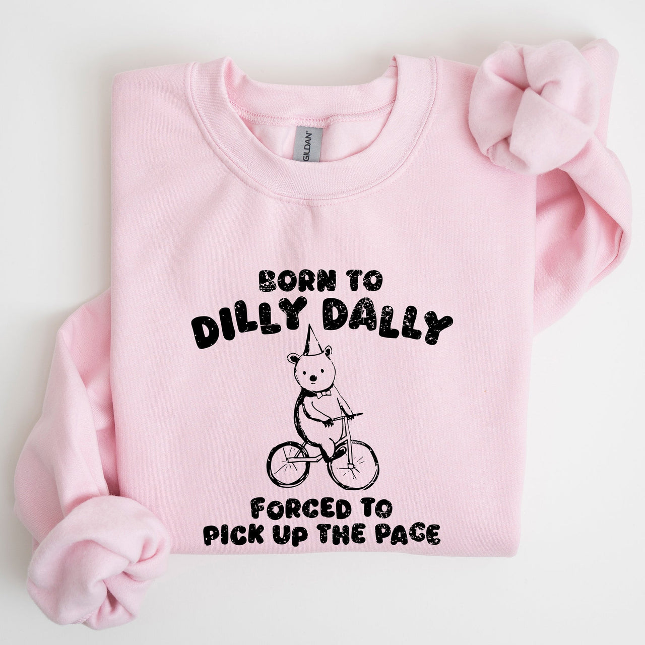 Born To Dilly Dally Bear Meme Sweatshirt