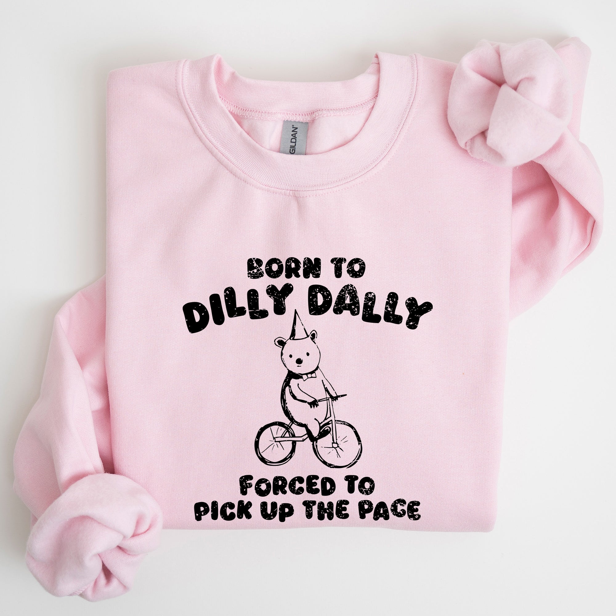 Born To Dilly Dally Bear Meme Sweatshirt