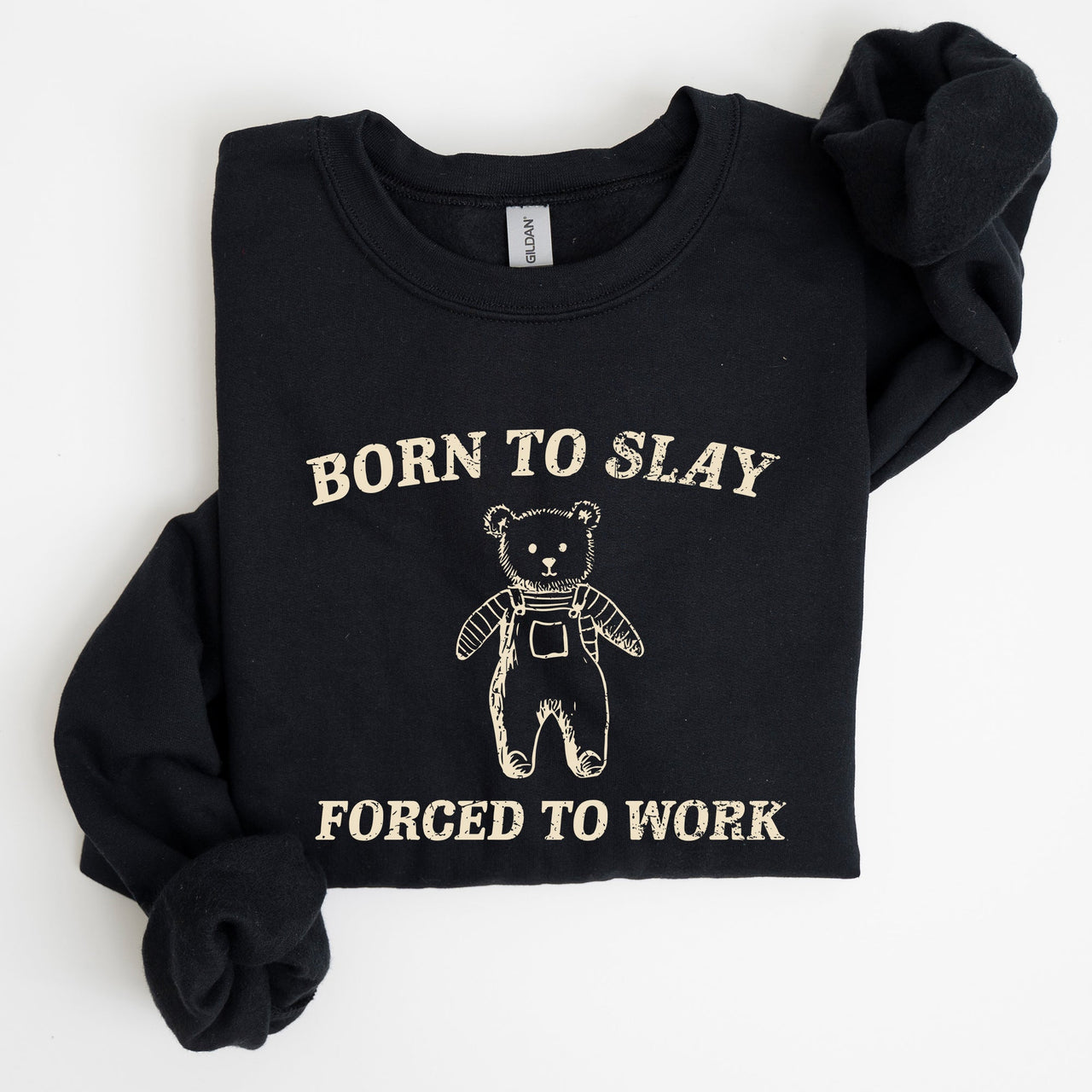 Born To Slay Forced To Work Bear Meme Aesthetic Funny Bear Meme Edition Graphic Sweatshirt