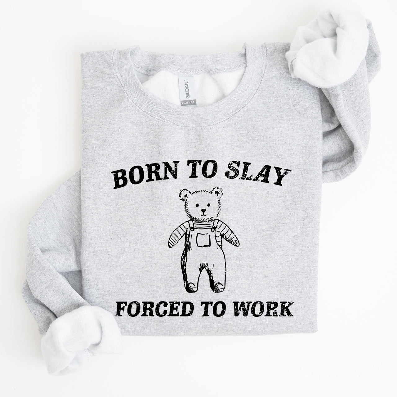 Born To Slay Forced To Work Bear Meme Aesthetic Funny Bear Meme Edition Graphic Sweatshirt