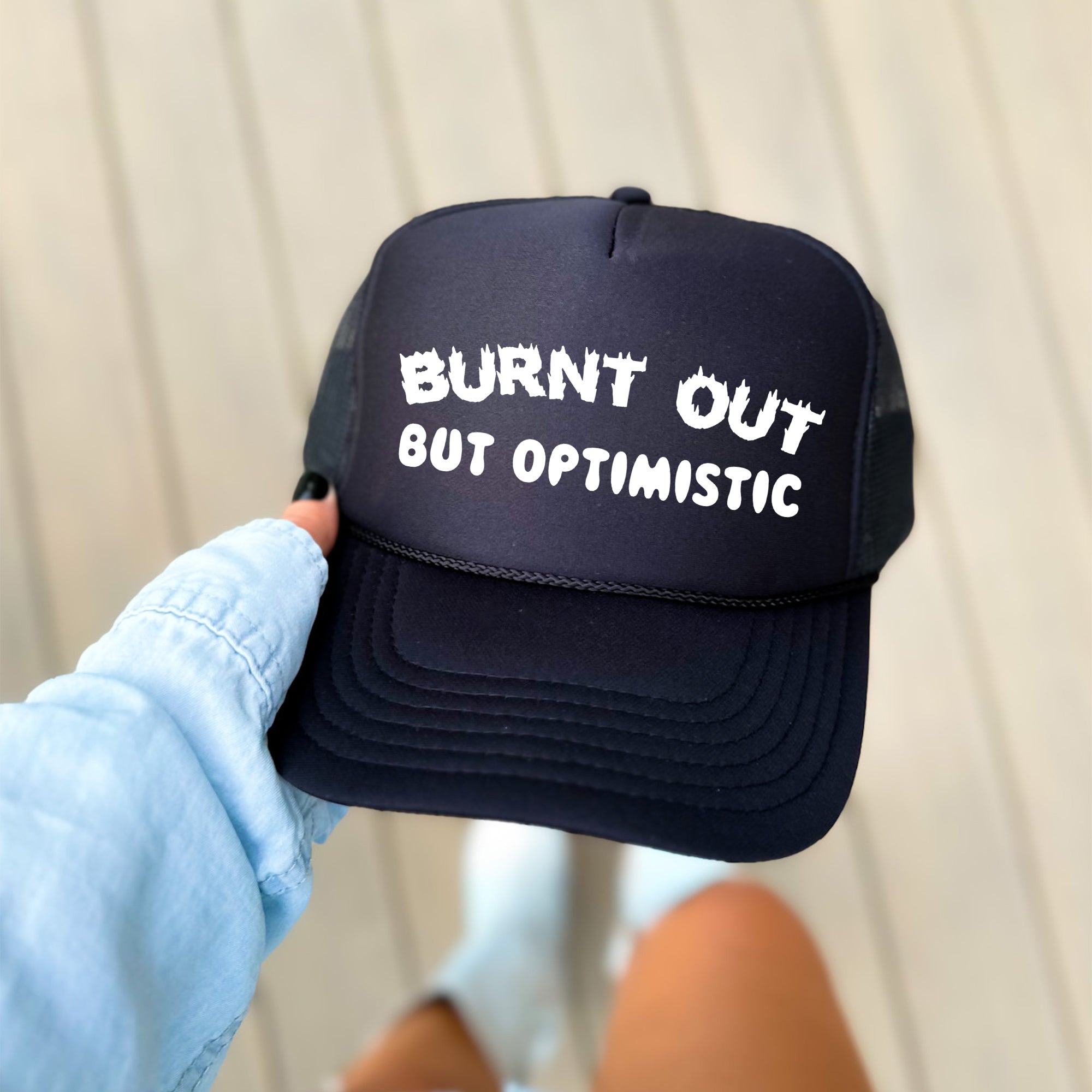Burnt Out But Optimistic, Sassy, Funny For Bold Everyday Style And Streetwear Vibe Trucker Hat