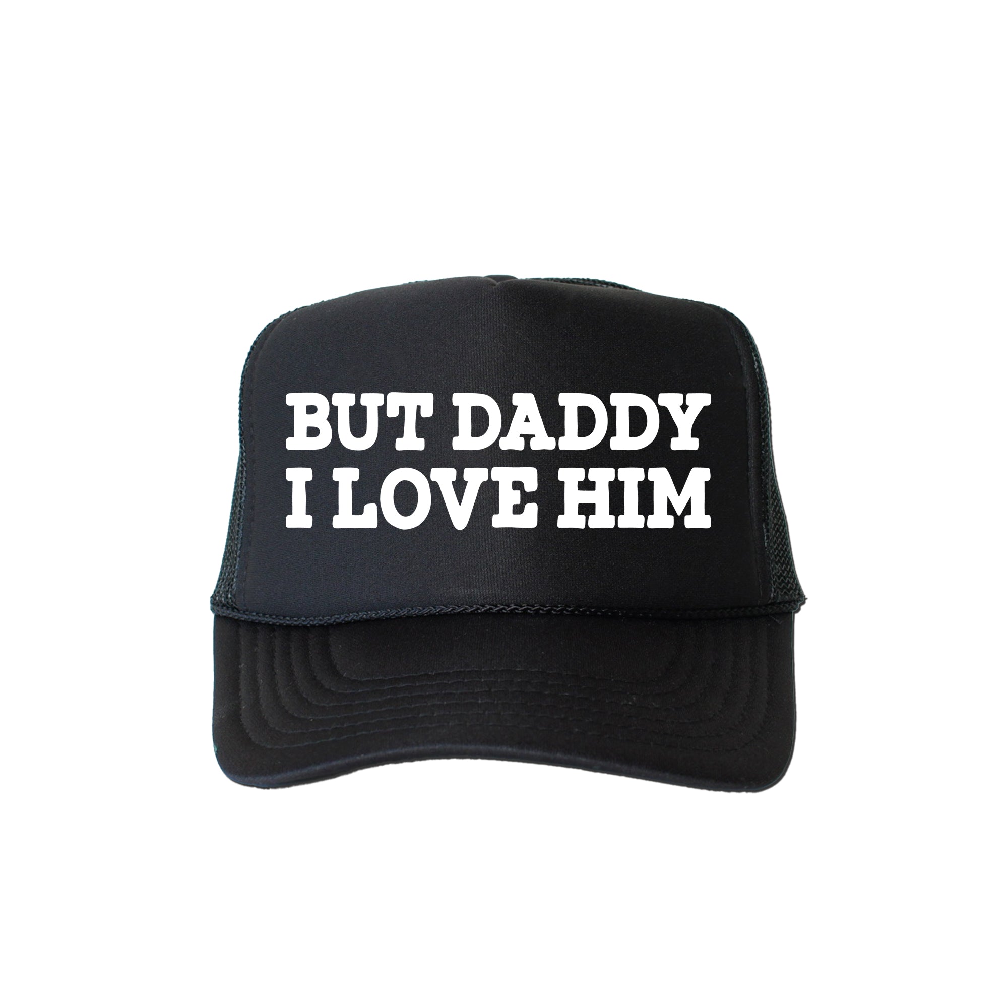 But Daddy I Love Him Sassy Quote I Love My Dad Bold Expression For Everyday Style Trucker Hat
