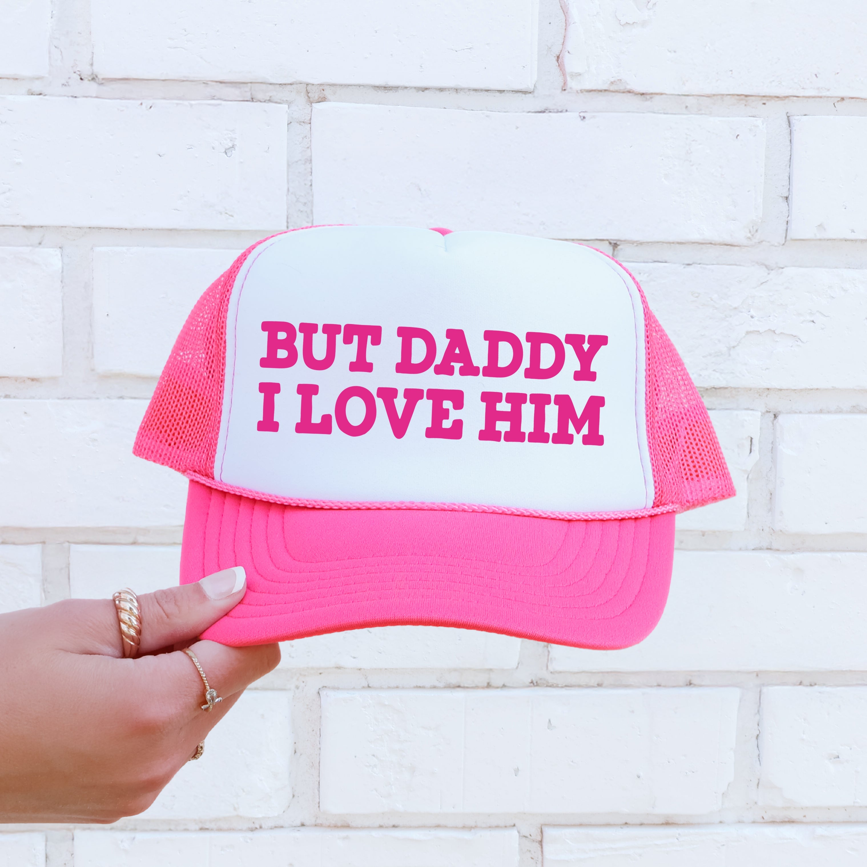 But Daddy I Love Him Bright Pink Sassy Sayings Cheeky Humor Snapback Trucker Hat
