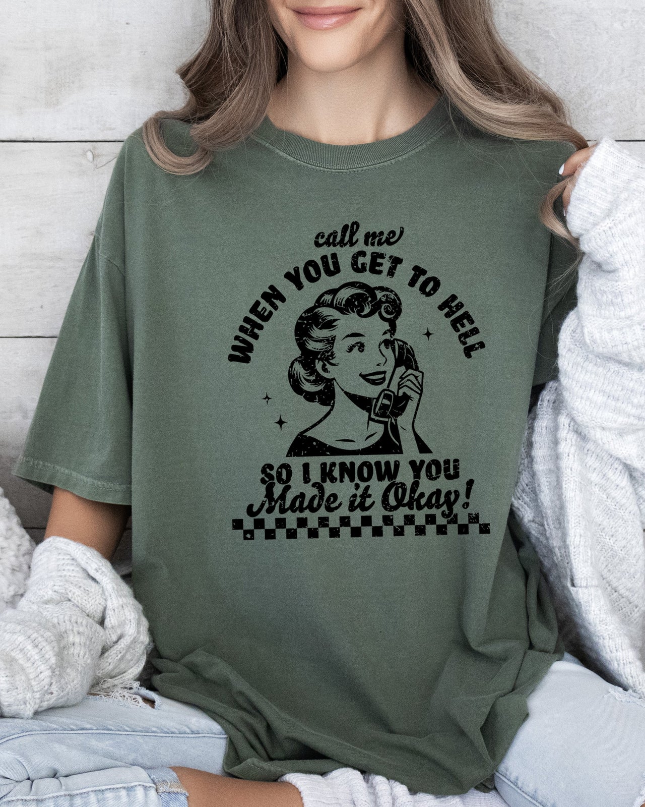 Call Me When You Get To Hell Comfort Colors Tee