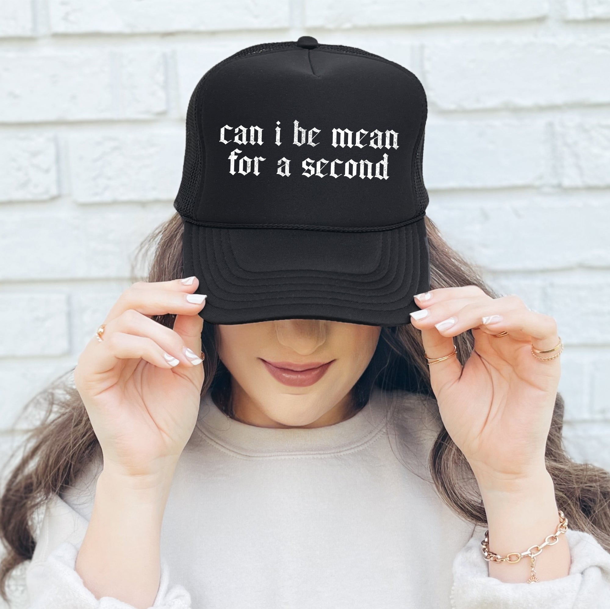 Can I Be Mean For A Second Bold Sassy Humorous Quote For Bold Attitude Trucker Hat