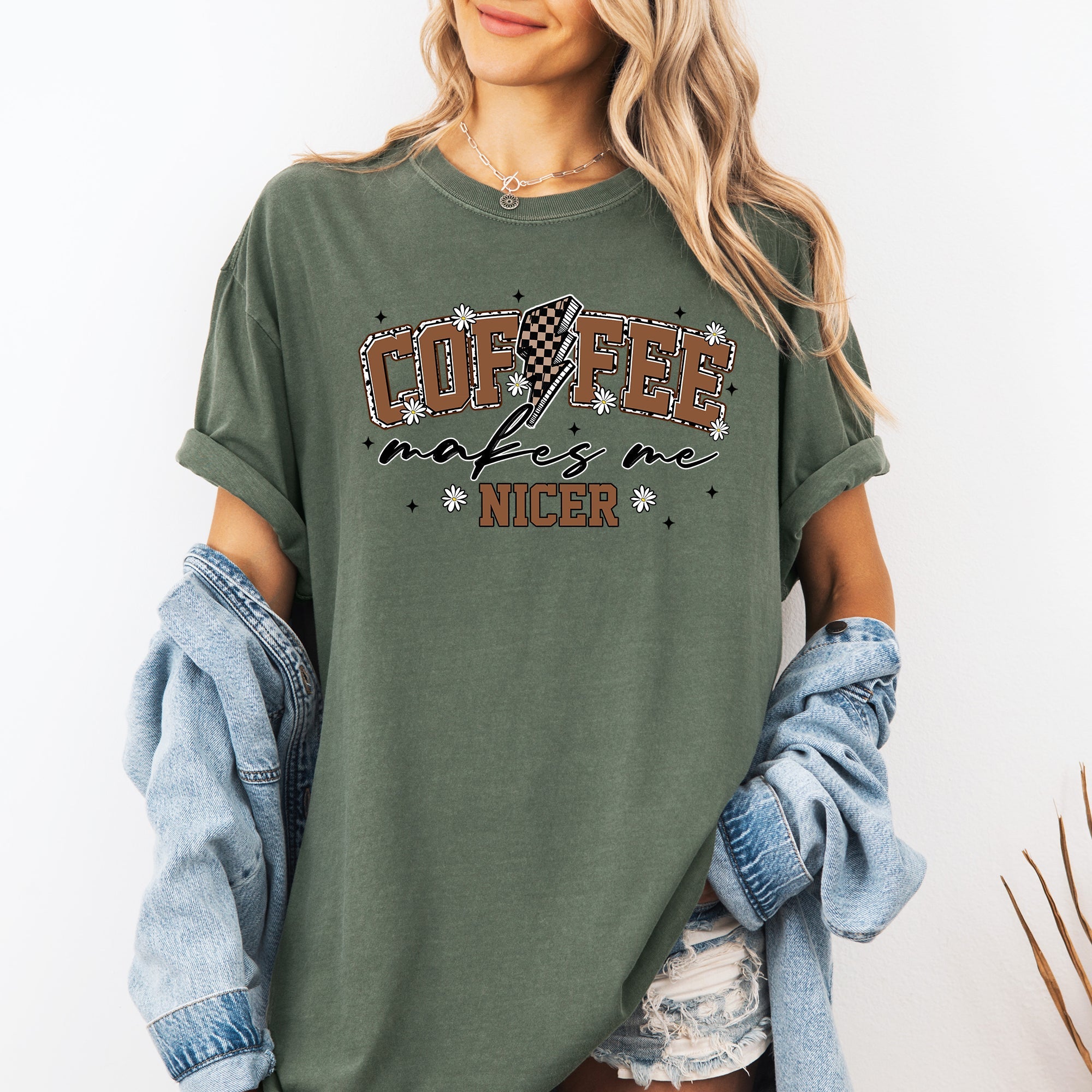 Coffee Makes Me Nicer Coffee Lover Caffeine Espresso Positive Vibes Daily Brew Motivation Comfort Colors Tee