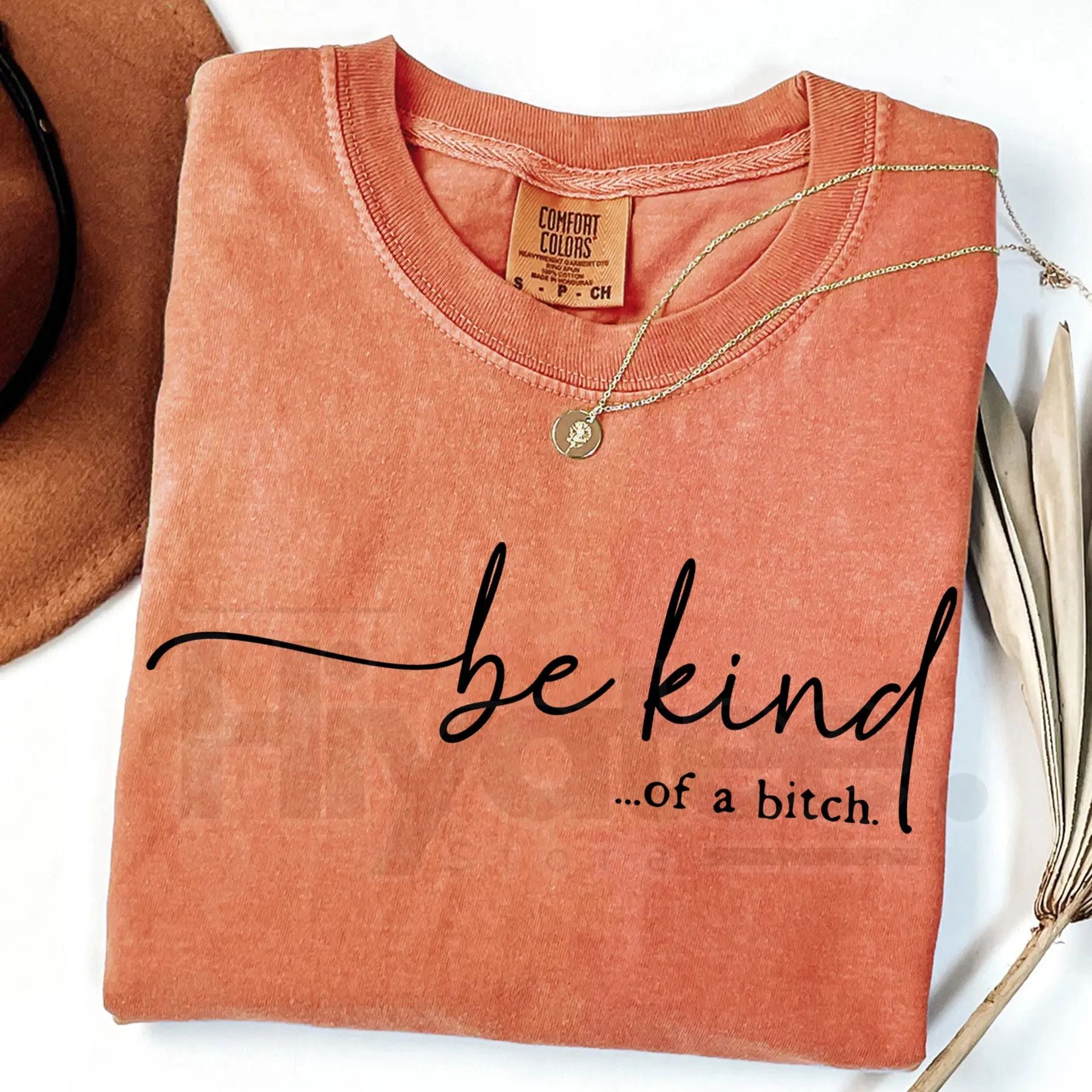Comfort Colors Be Kind of a Bitch Shirt – Funny Sarcastic Quote Tee, Edgy Gift for Her