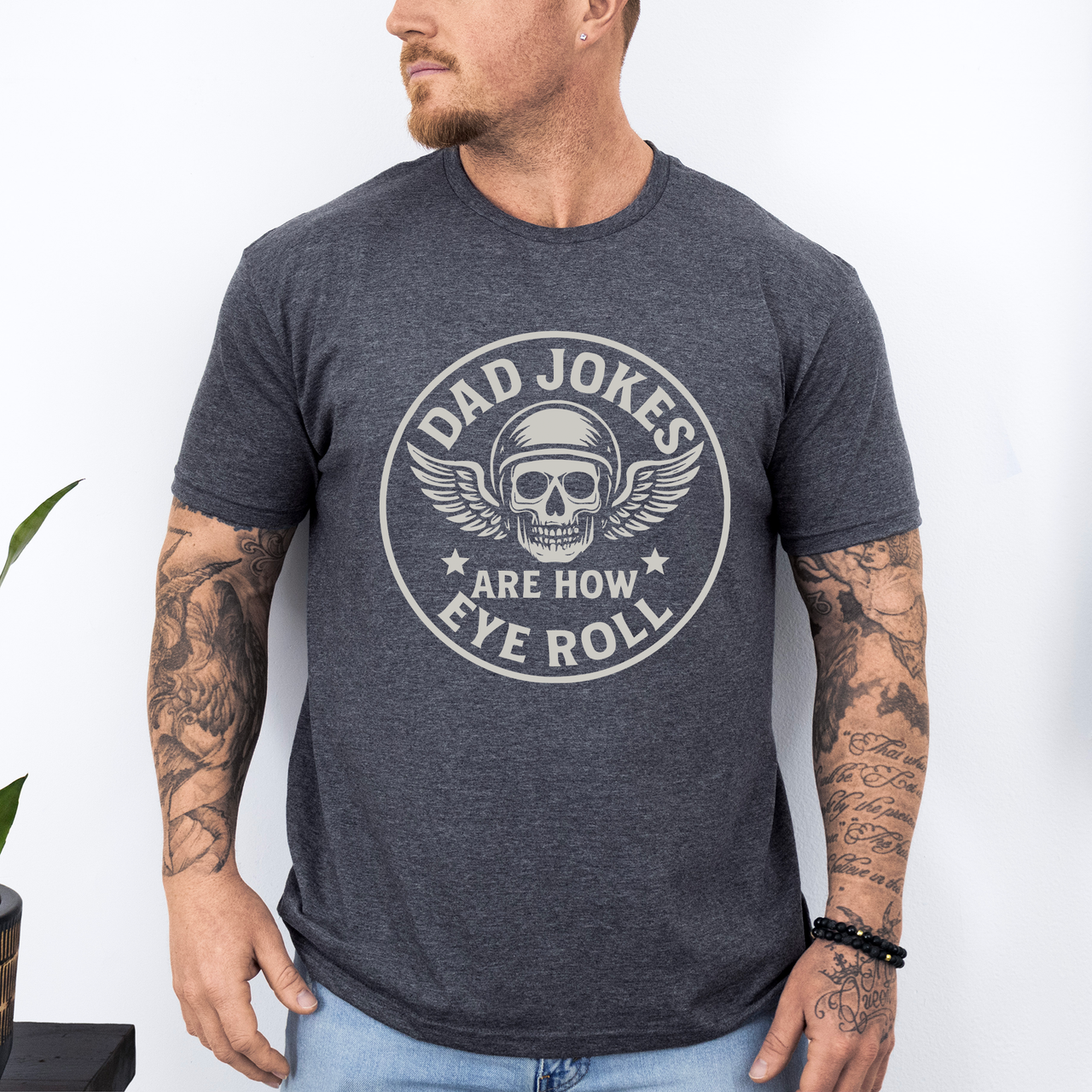 Dad Jokes Are How Eye Roll Dad Humor Quote For Dads And Guys Everywhere Graphic Tee